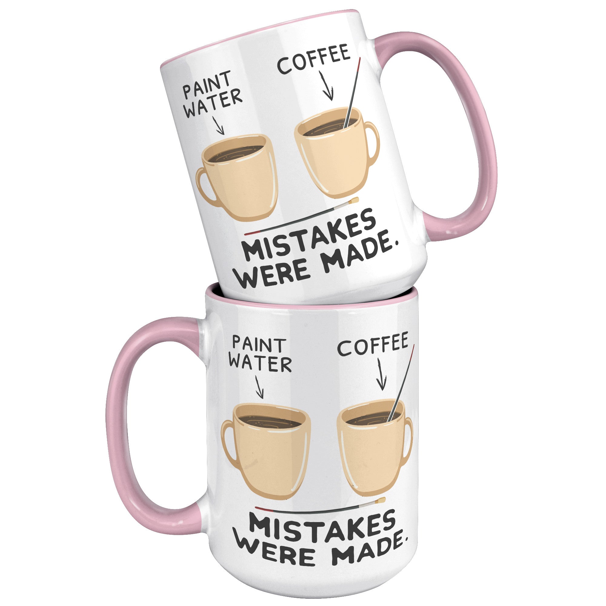 15oz Accent Mug - Paint Water Mistakes Were Made