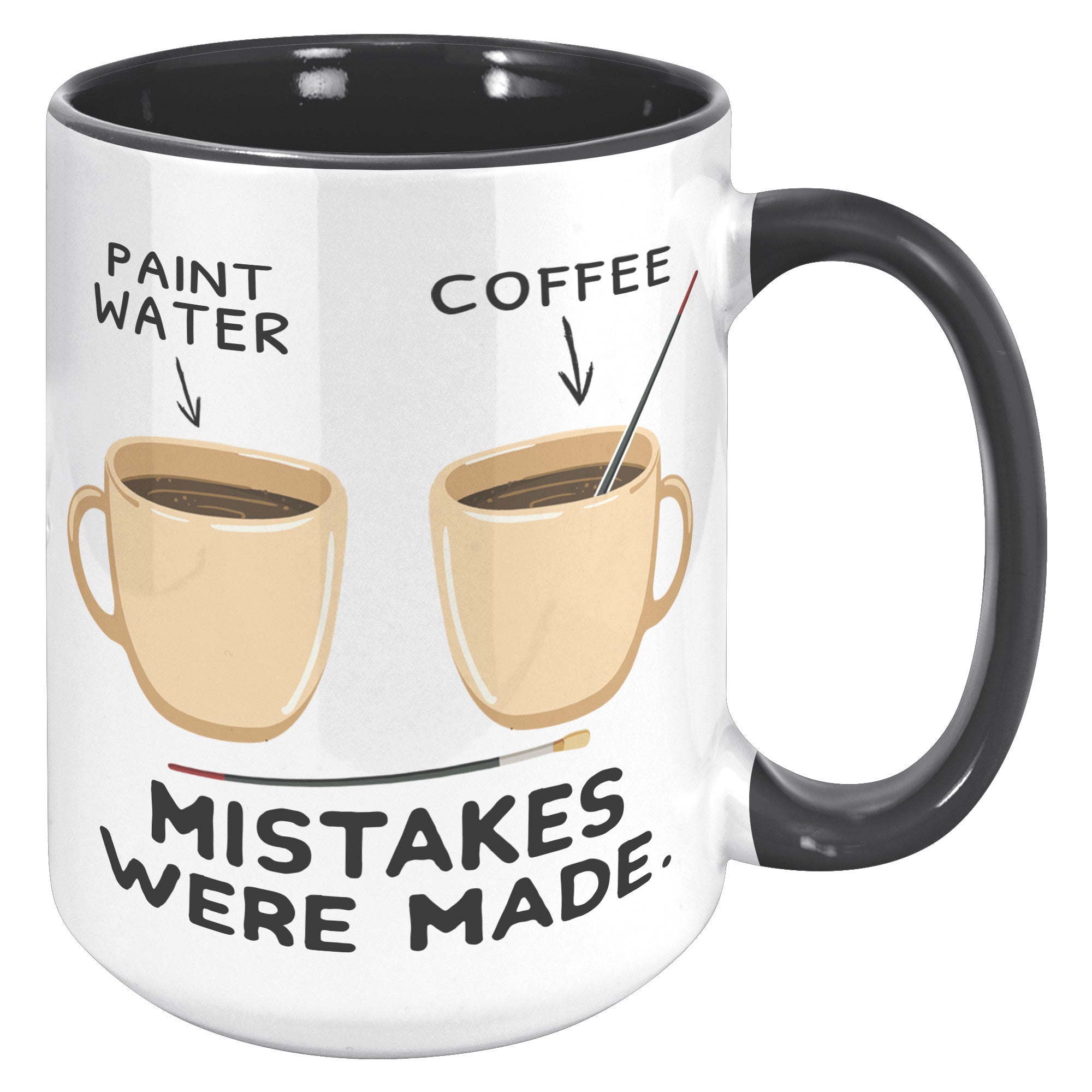 15oz Accent Mug - Paint Water Mistakes Were Made