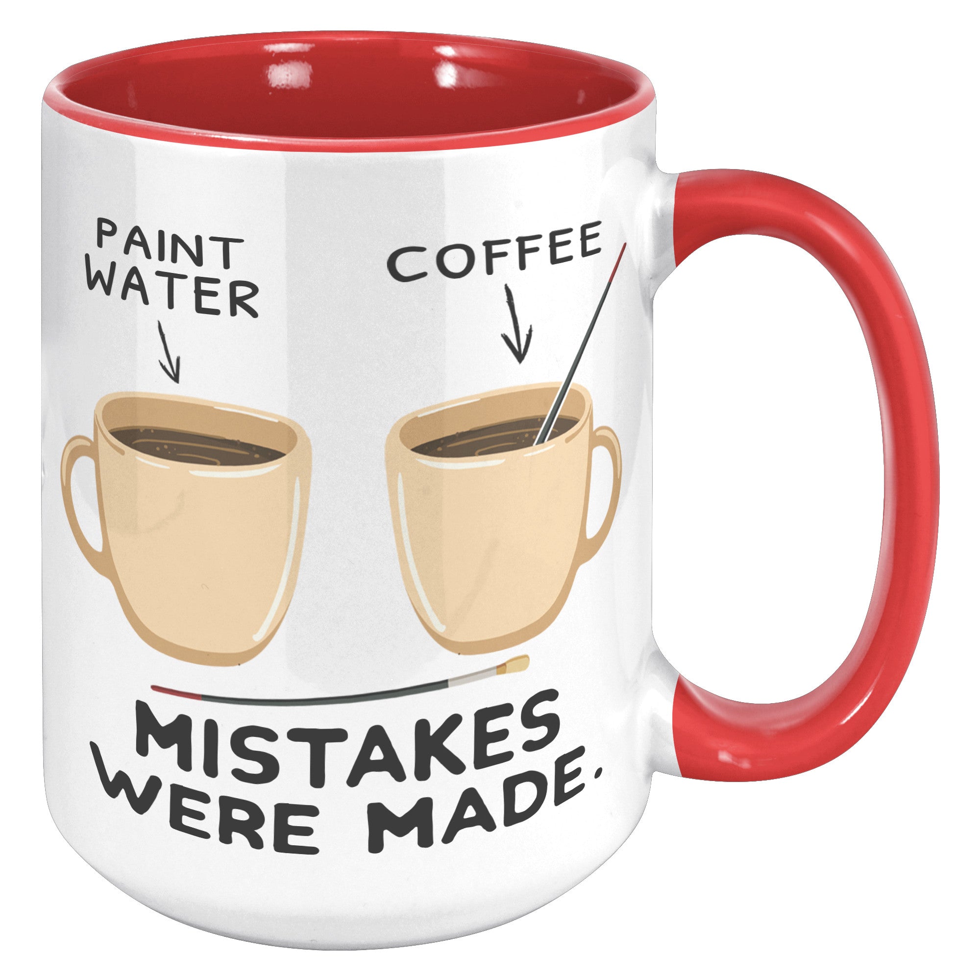 15oz Accent Mug - Paint Water Mistakes Were Made