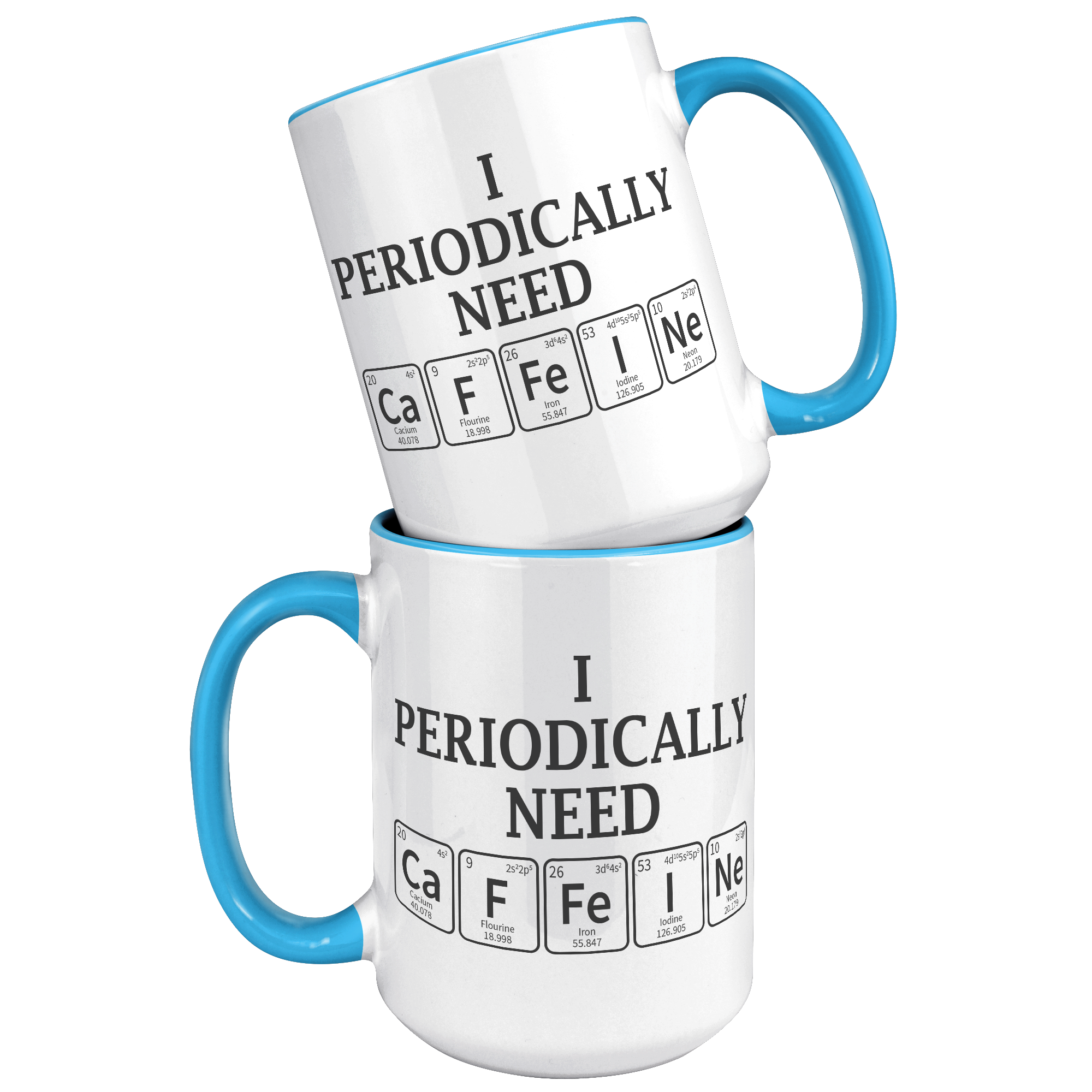 15oz_Accent_Mug_-_Periodically_Need_Caff_15oz_Accent_FrontBack_Blue_Mockup.png