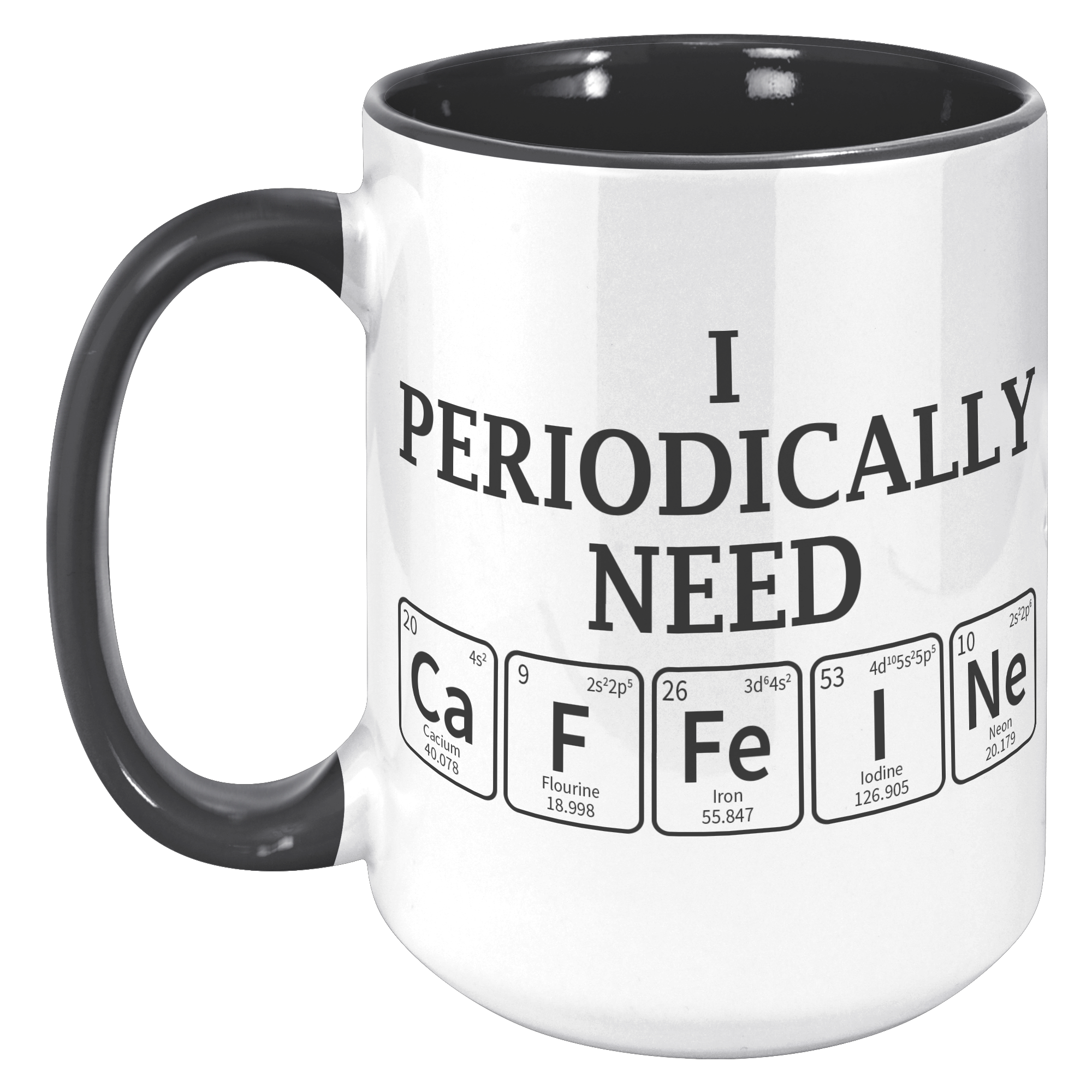 15oz_Accent_Mug_-_Periodically_Need_Caff_15oz_Accent_LH_Black_Mockup.png