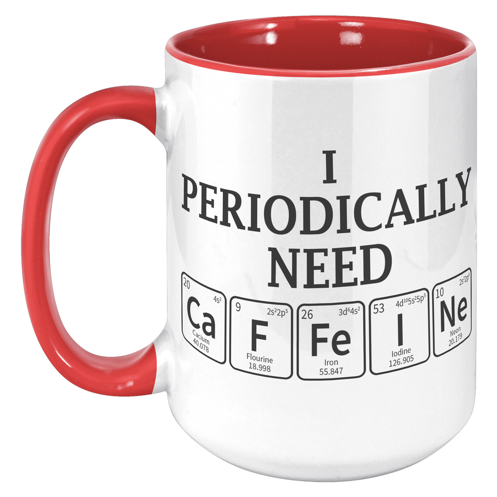 15oz_Accent_Mug_-_Periodically_Need_Caff_15oz_Accent_LH_Red_Mockup.png
