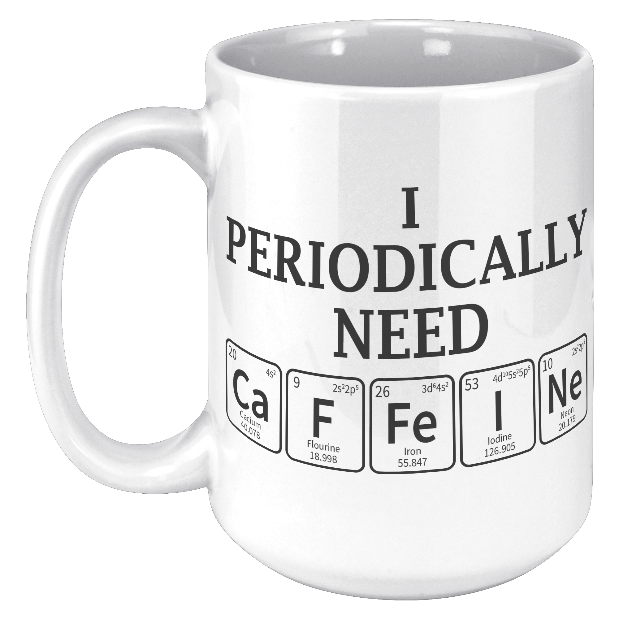 15oz_Accent_Mug_-_Periodically_Need_Caff_15oz_LH_Mockup.png
