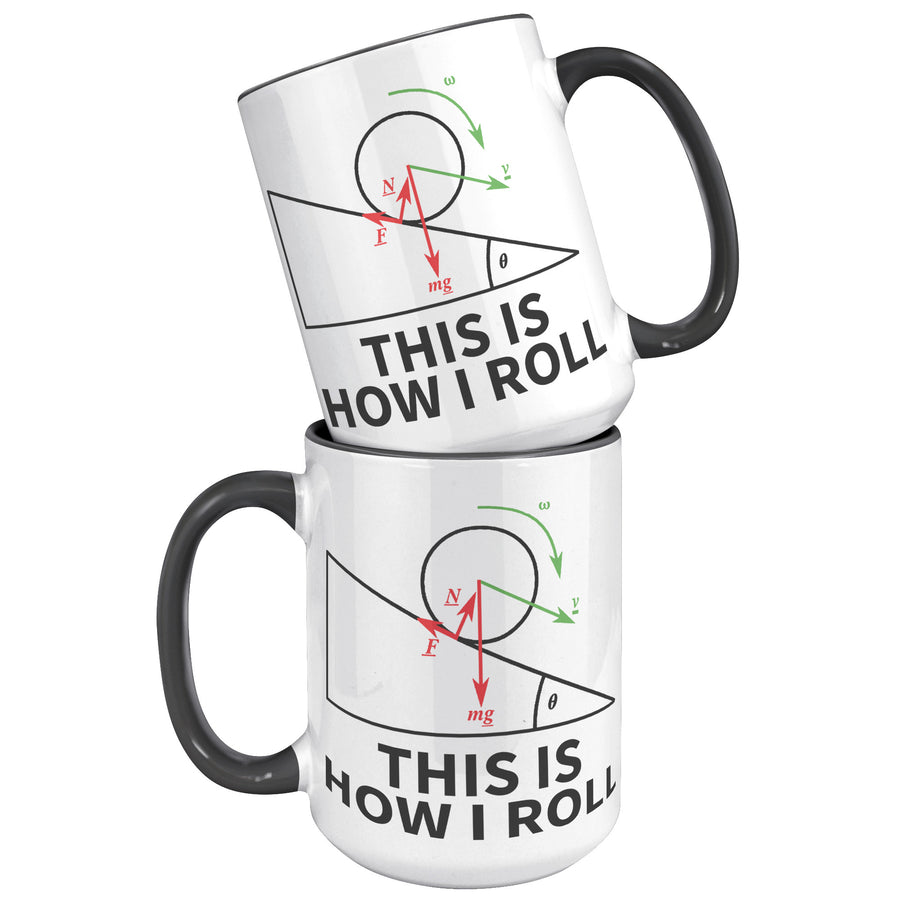 15oz Accent Mug - Physics This Is How I Roll