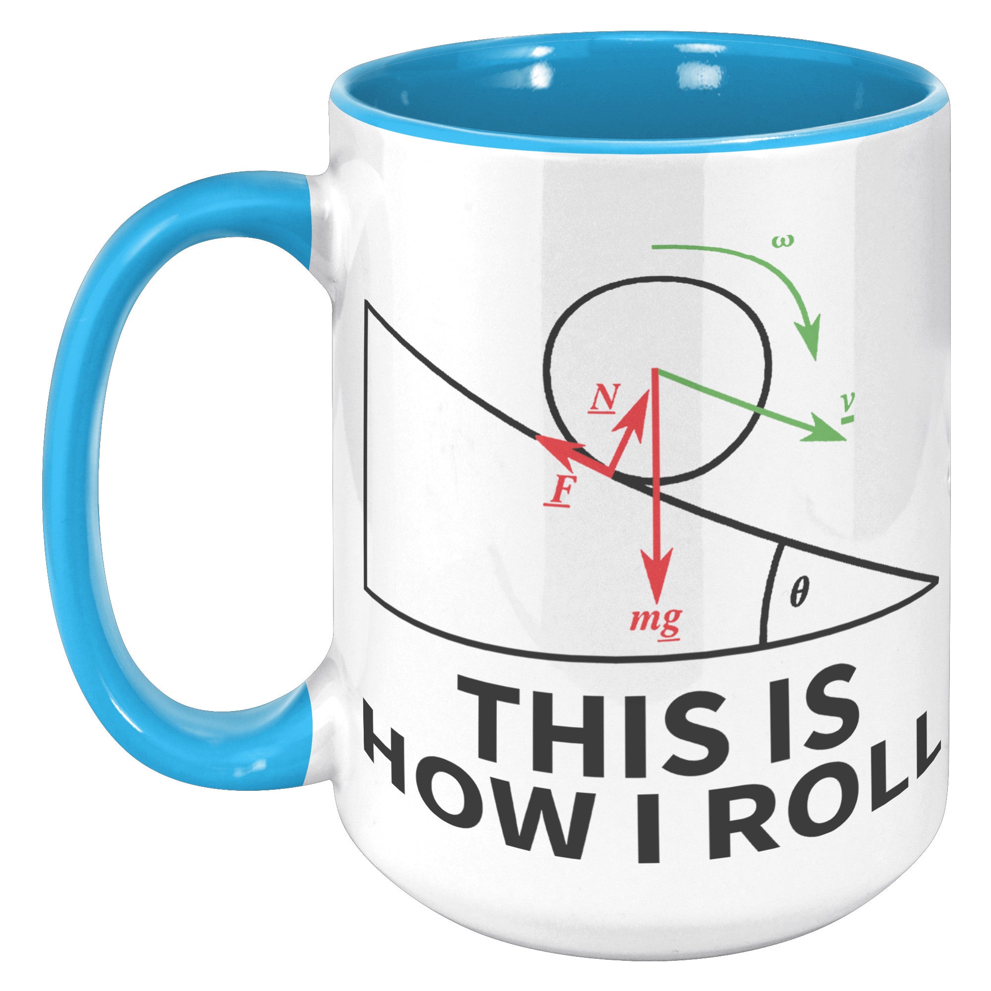 15oz Accent Mug - Physics This Is How I Roll