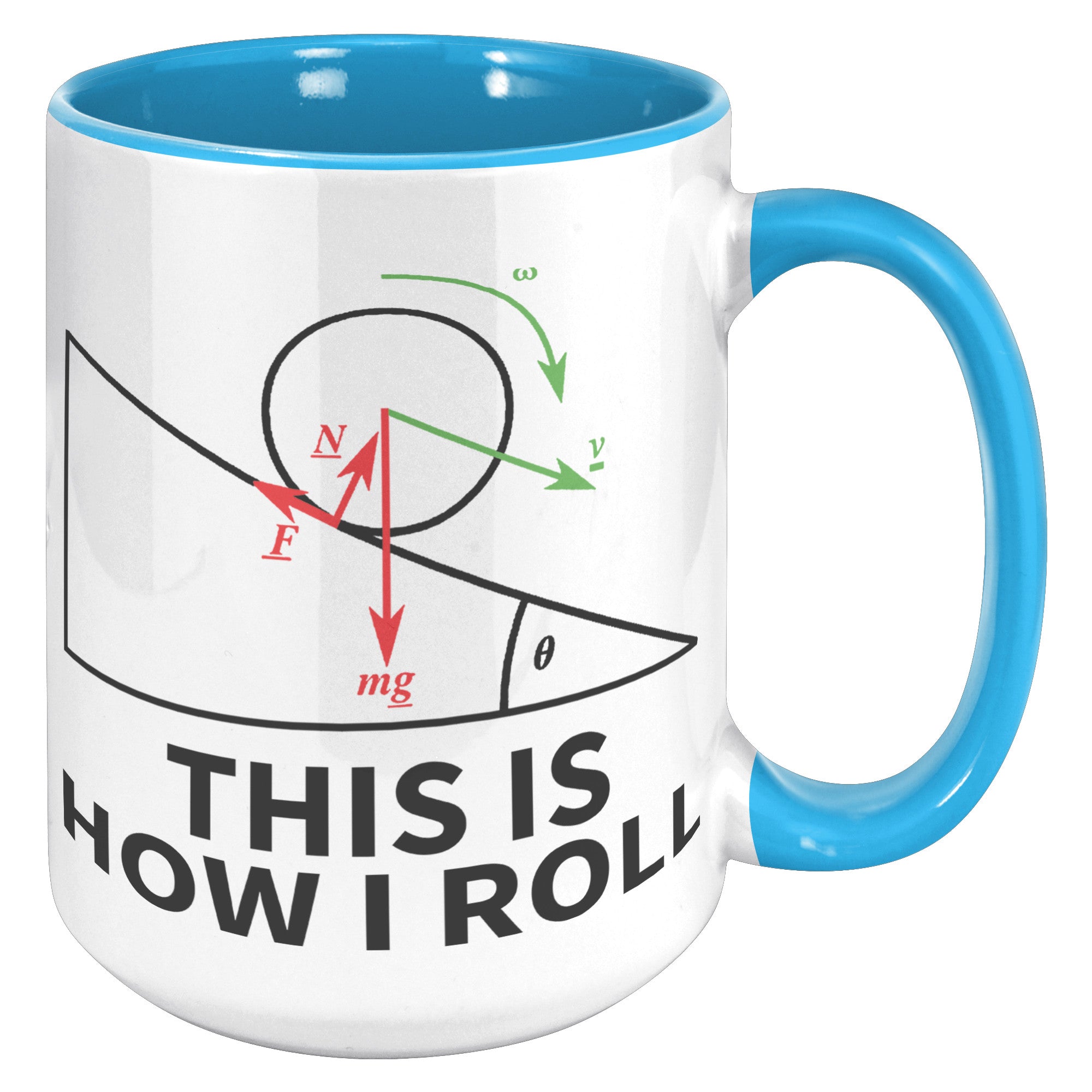 15oz Accent Mug - Physics This Is How I Roll