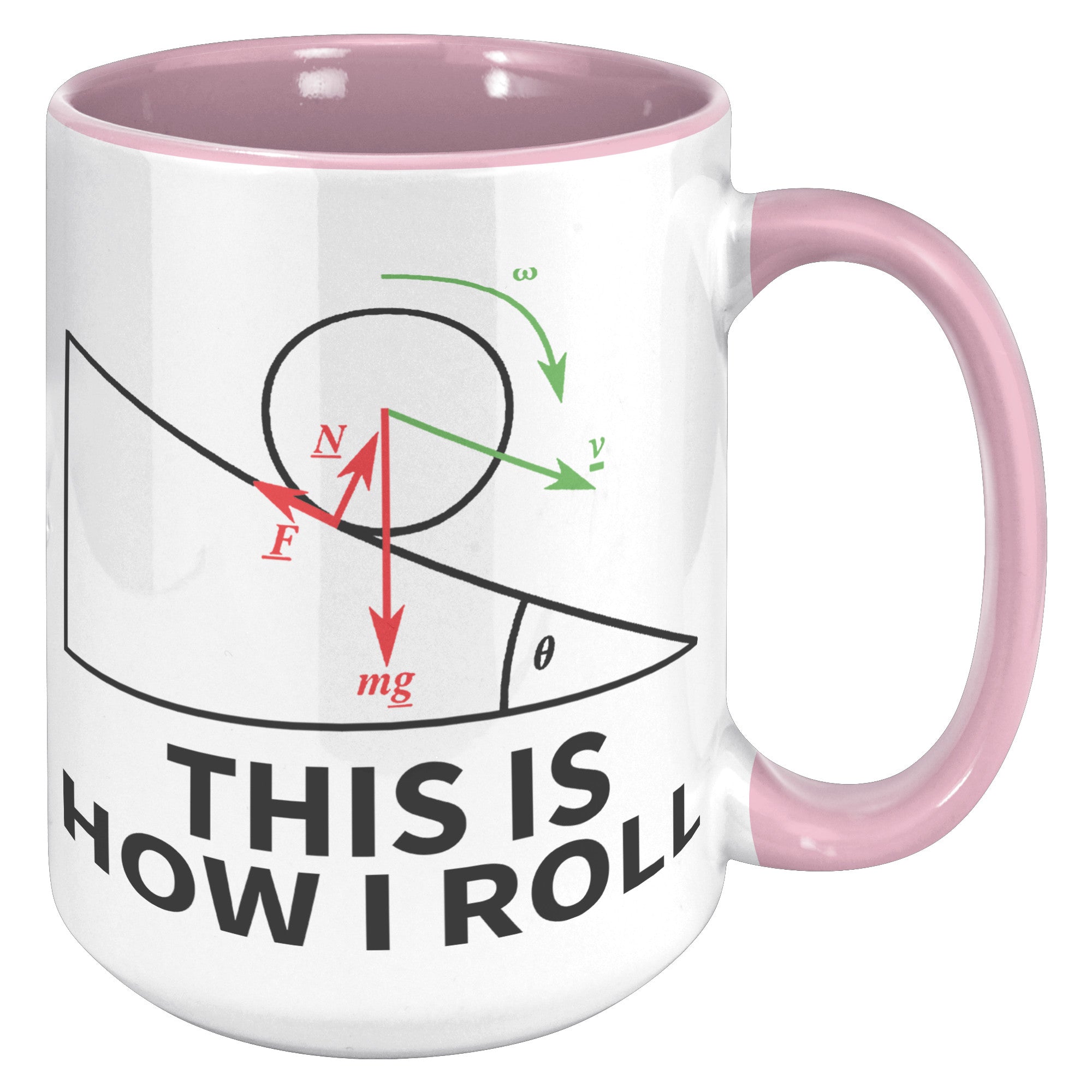 15oz Accent Mug - Physics This Is How I Roll