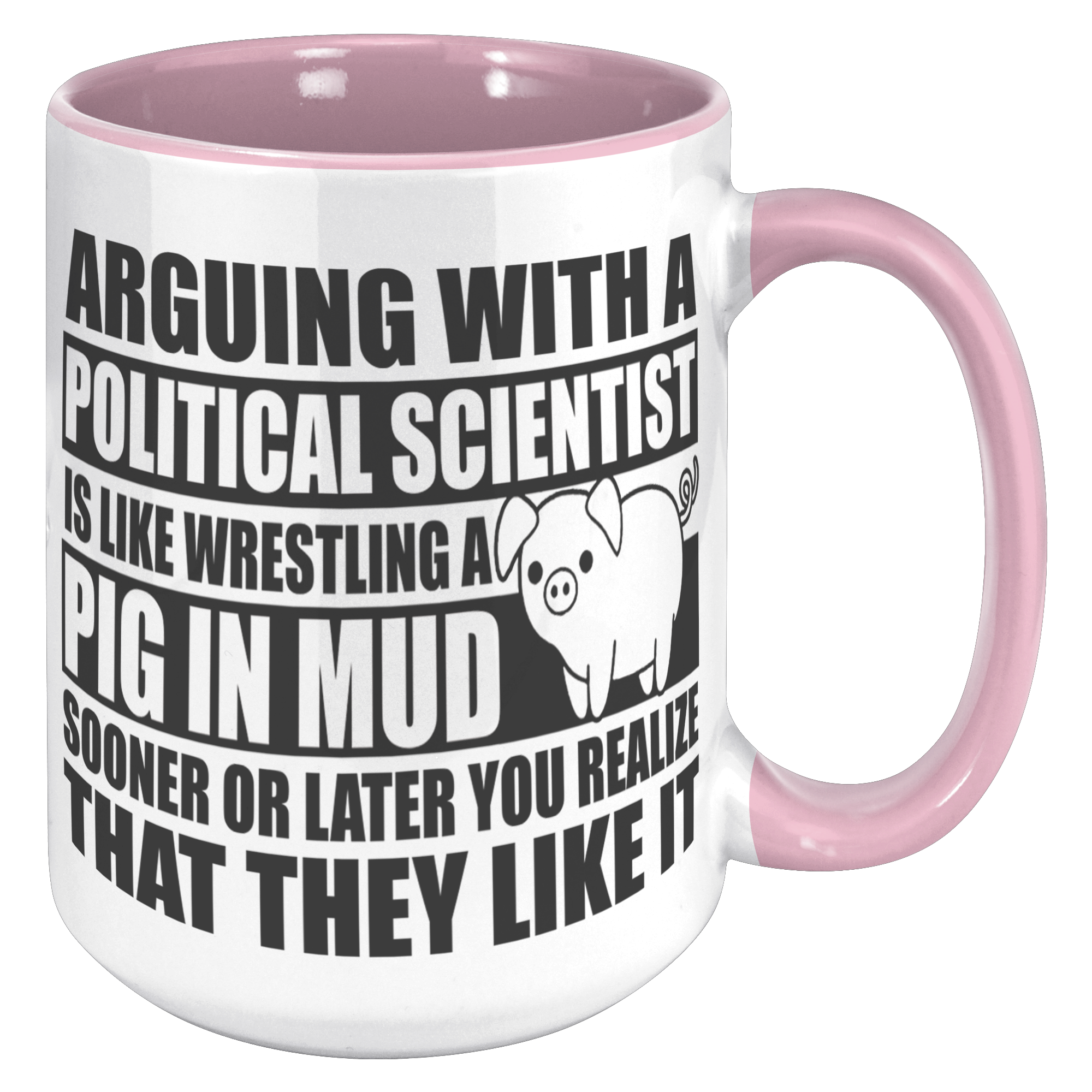 15oz_Accent_Mug_-_Political_Science_Pig__15oz_Accent_RH_Pink_Mockup.png