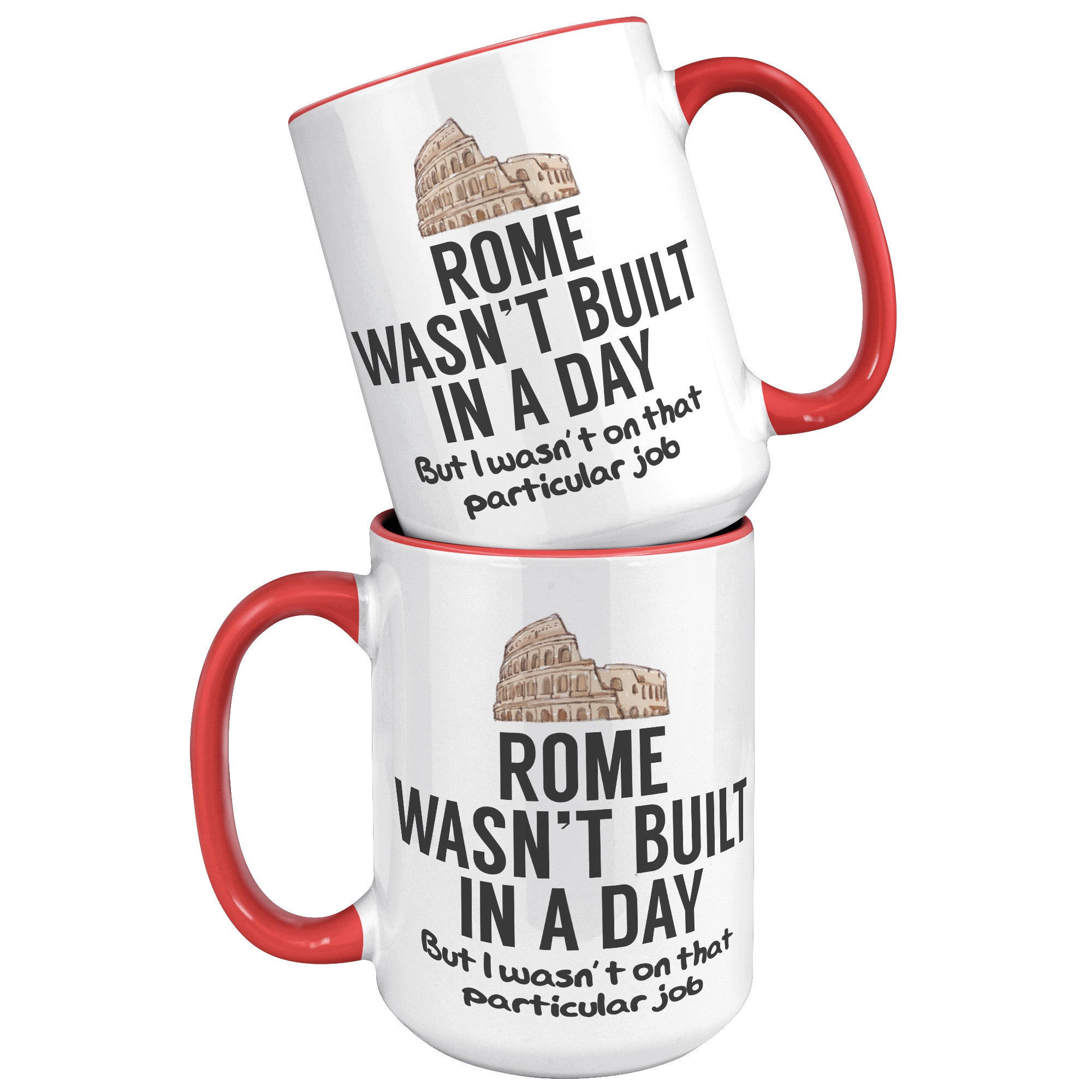15oz Accent Mug - Rome Wasn't Built In A Day
