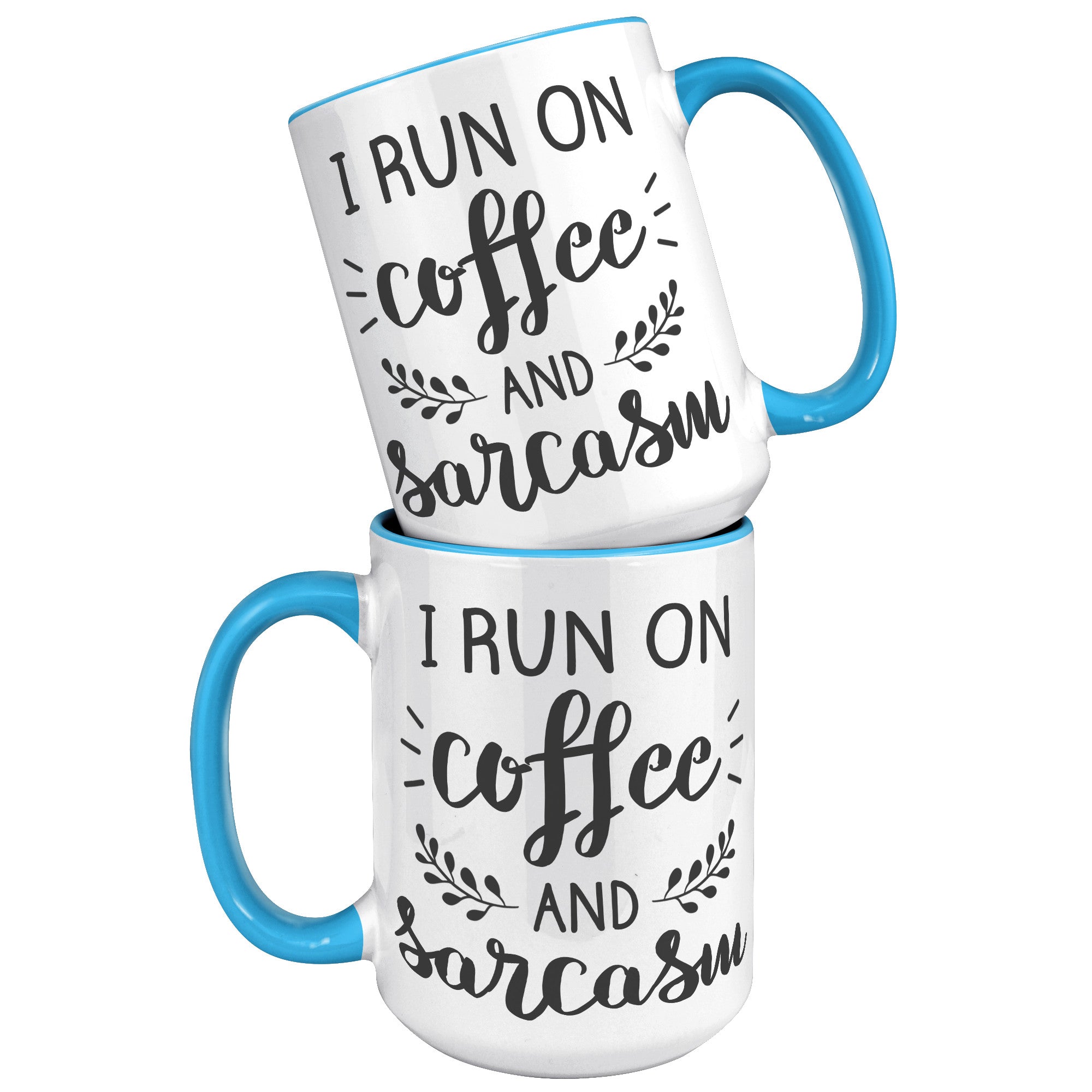 15oz Accent Mug - Run On Coffee And Sarcasm