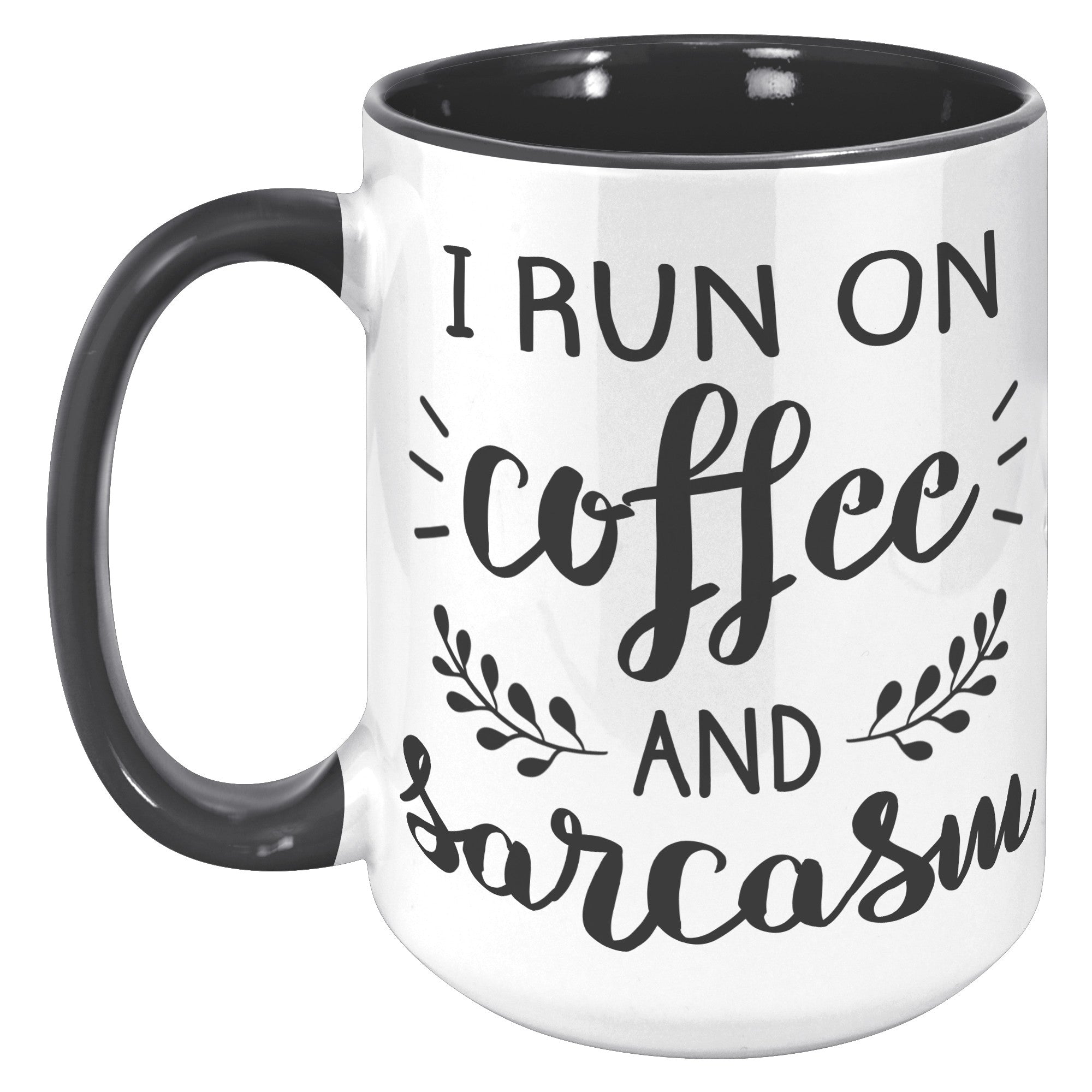 15oz Accent Mug - Run On Coffee And Sarcasm