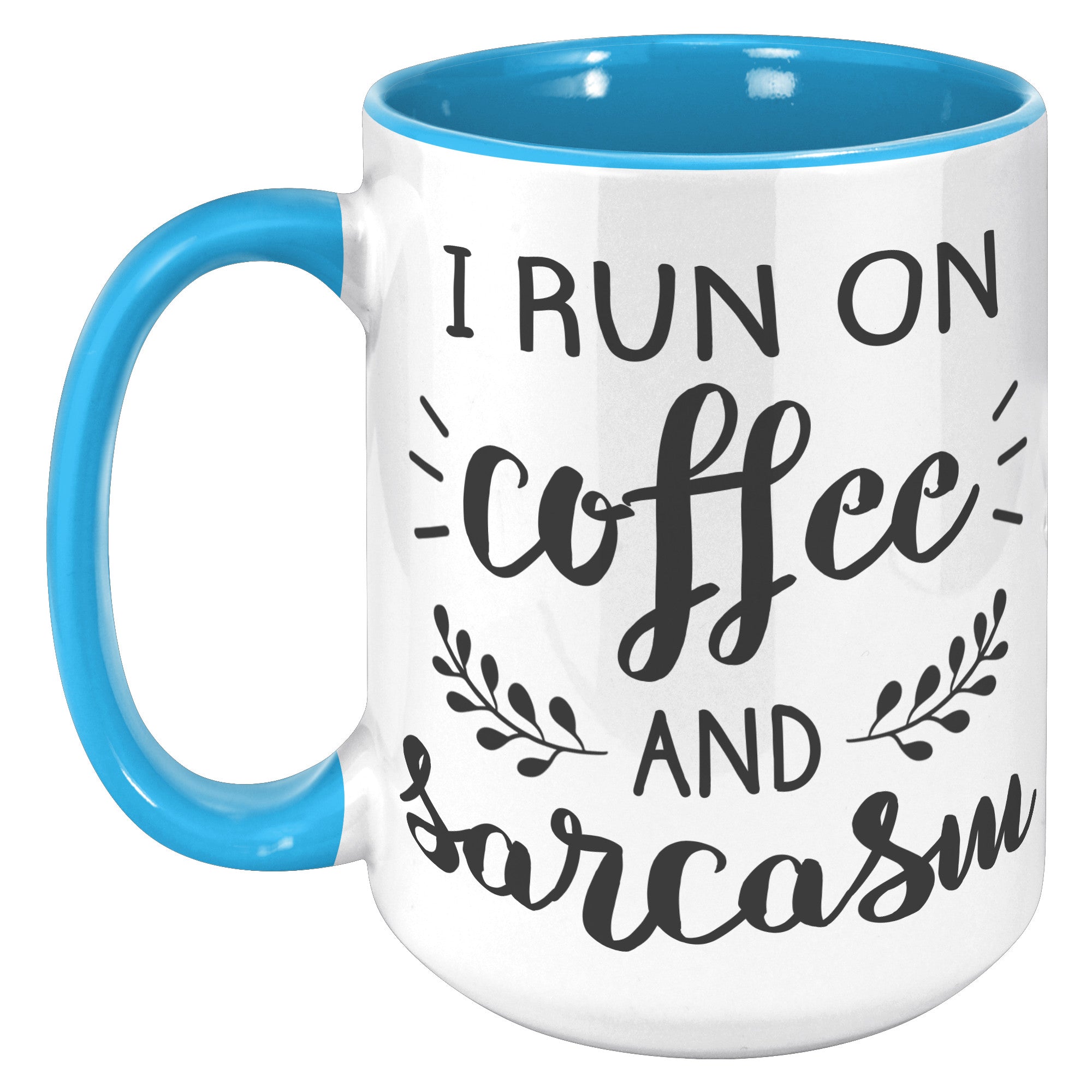 15oz Accent Mug - Run On Coffee And Sarcasm