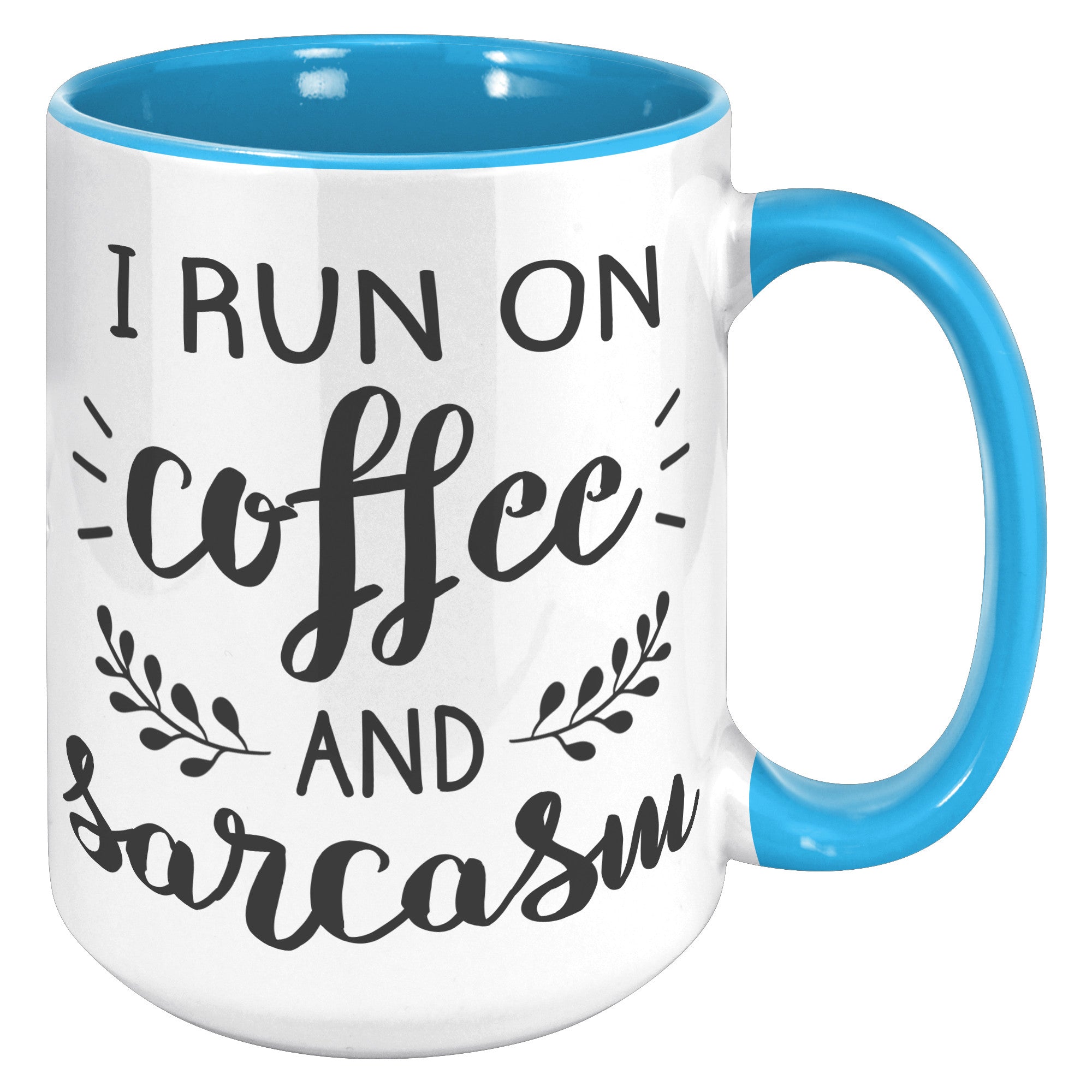 15oz Accent Mug - Run On Coffee And Sarcasm