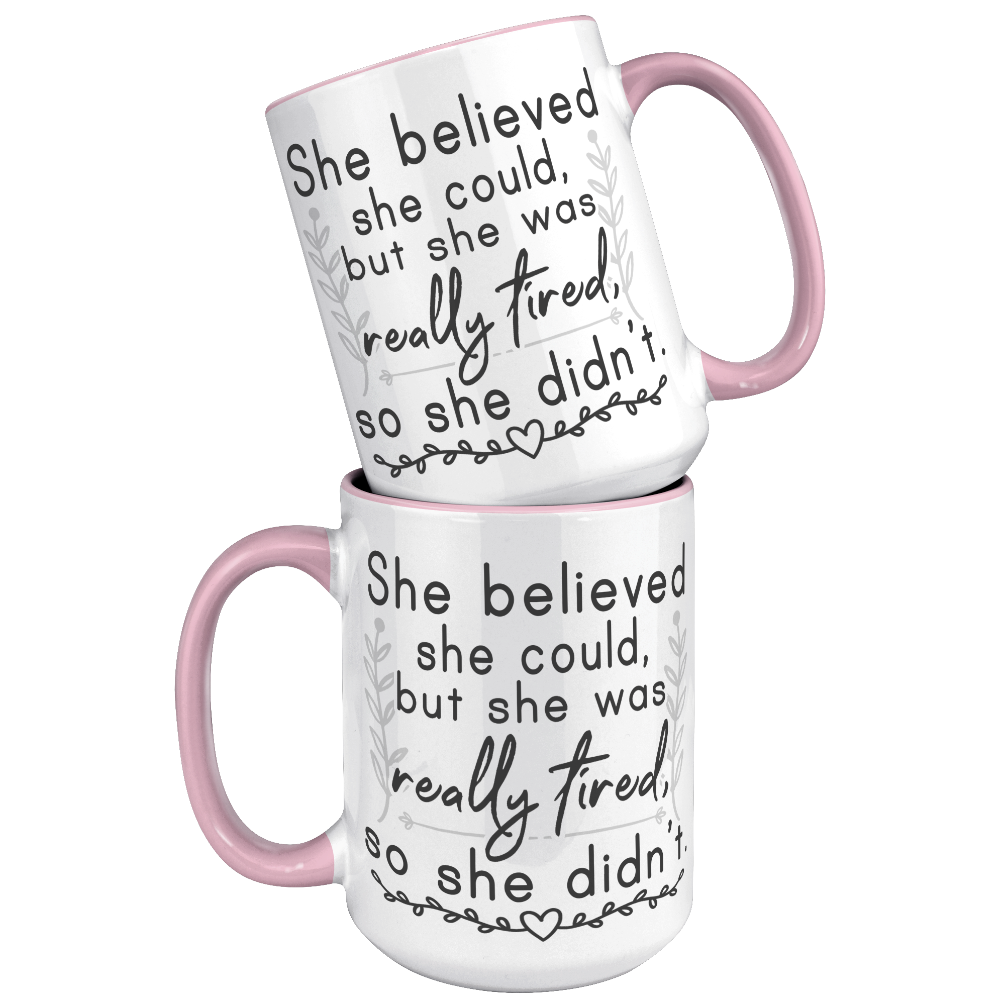 15oz_Accent_Mug_-_She_Believed_She_Could_15oz_Accent_FrontBack_Pink_Mockup.png