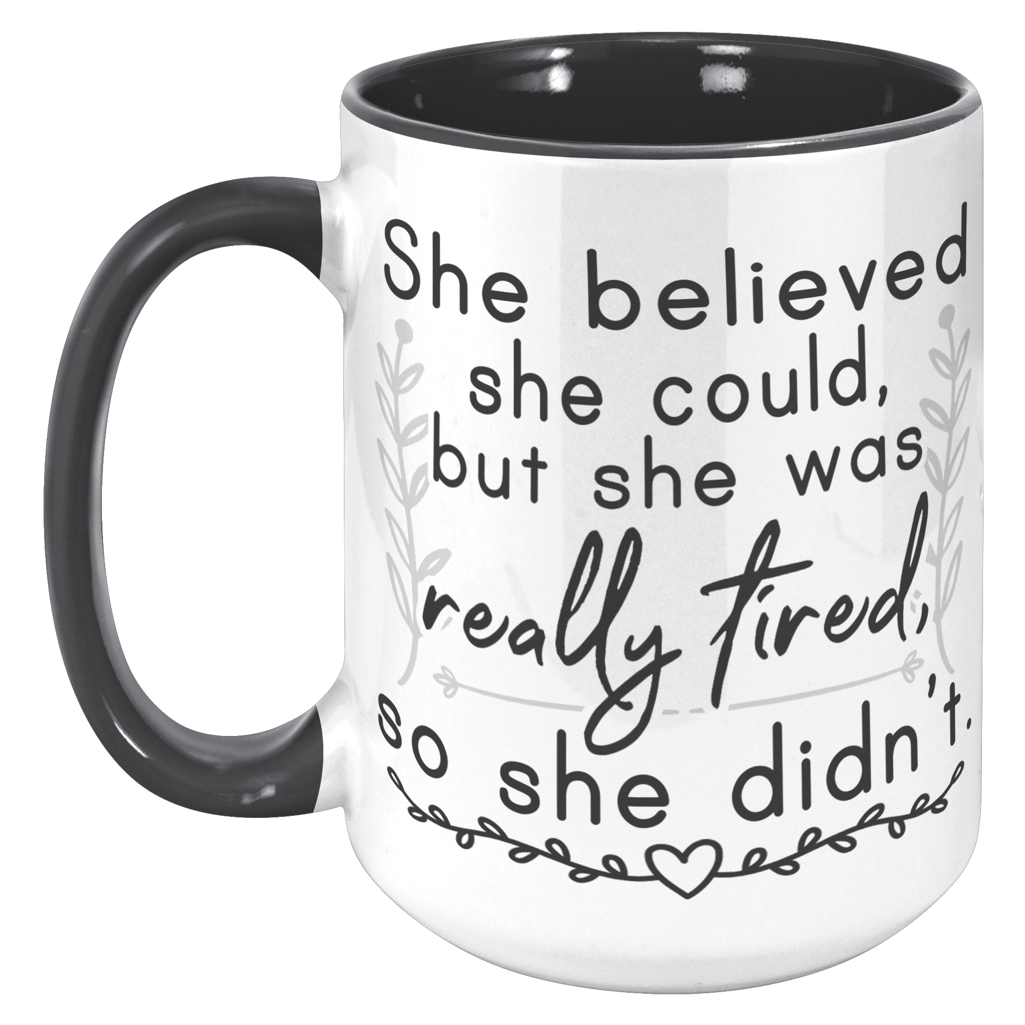 15oz_Accent_Mug_-_She_Believed_She_Could_15oz_Accent_LH_Black_Mockup.png
