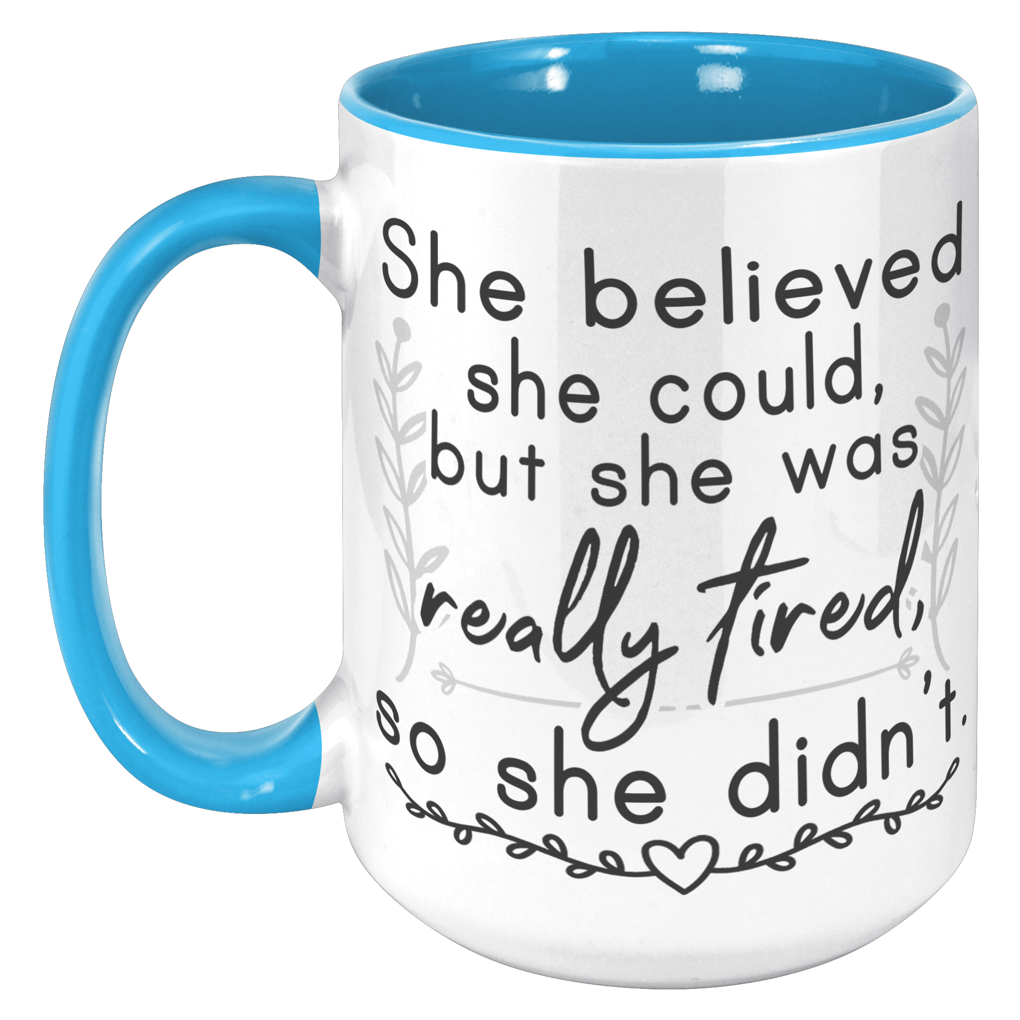 15oz_Accent_Mug_-_She_Believed_She_Could_15oz_Accent_LH_Blue_Mockup.png