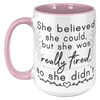 15oz_Accent_Mug_-_She_Believed_She_Could_15oz_Accent_LH_Pink_Mockup.png
