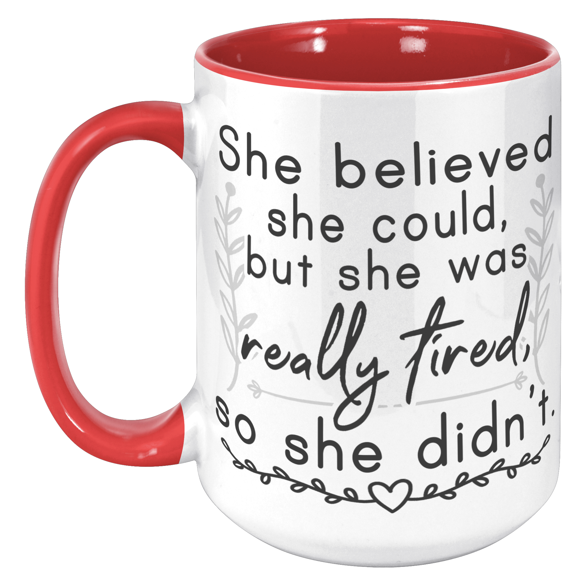 15oz_Accent_Mug_-_She_Believed_She_Could_15oz_Accent_LH_Red_Mockup.png