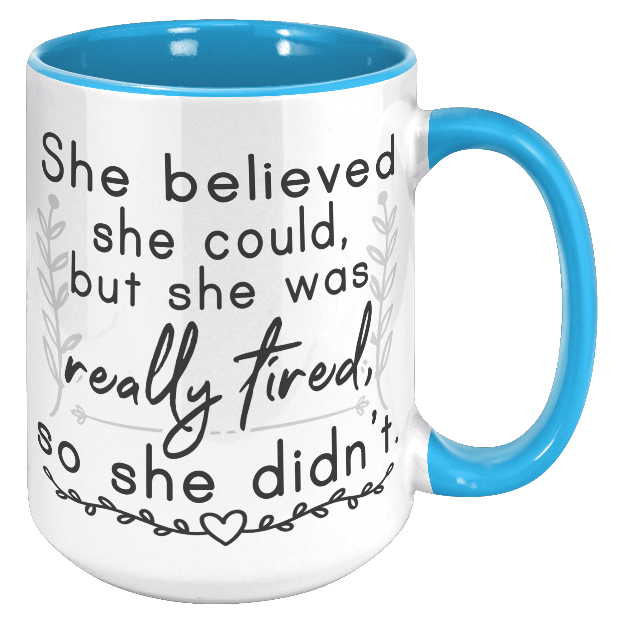 15oz_Accent_Mug_-_She_Believed_She_Could_15oz_Accent_RH_Blue_Mockup.png