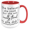 15oz_Accent_Mug_-_She_Believed_She_Could_15oz_Accent_RH_Red_Mockup.png