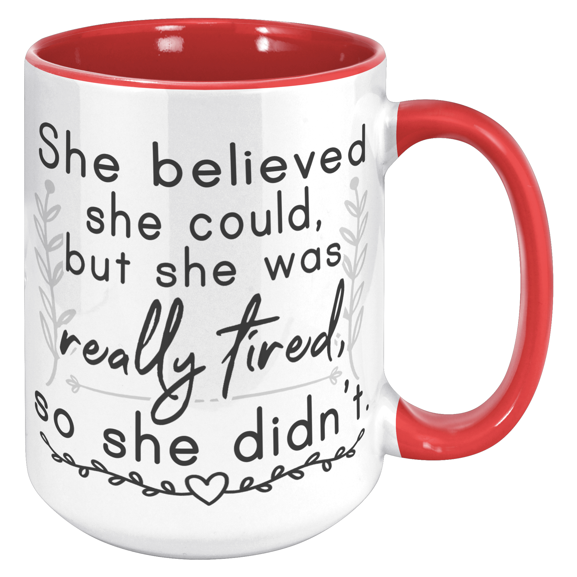 15oz_Accent_Mug_-_She_Believed_She_Could_15oz_Accent_RH_Red_Mockup.png