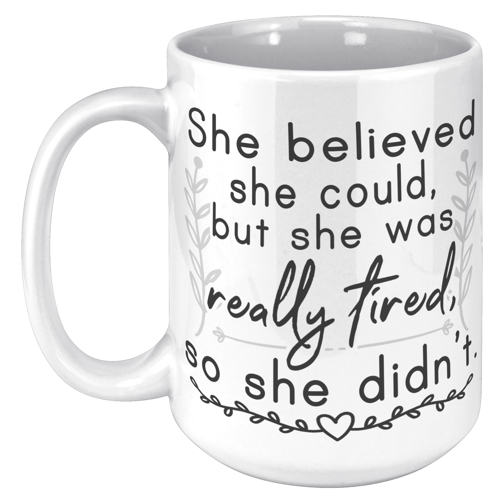 15oz_Accent_Mug_-_She_Believed_She_Could_15oz_LH_Mockup.png
