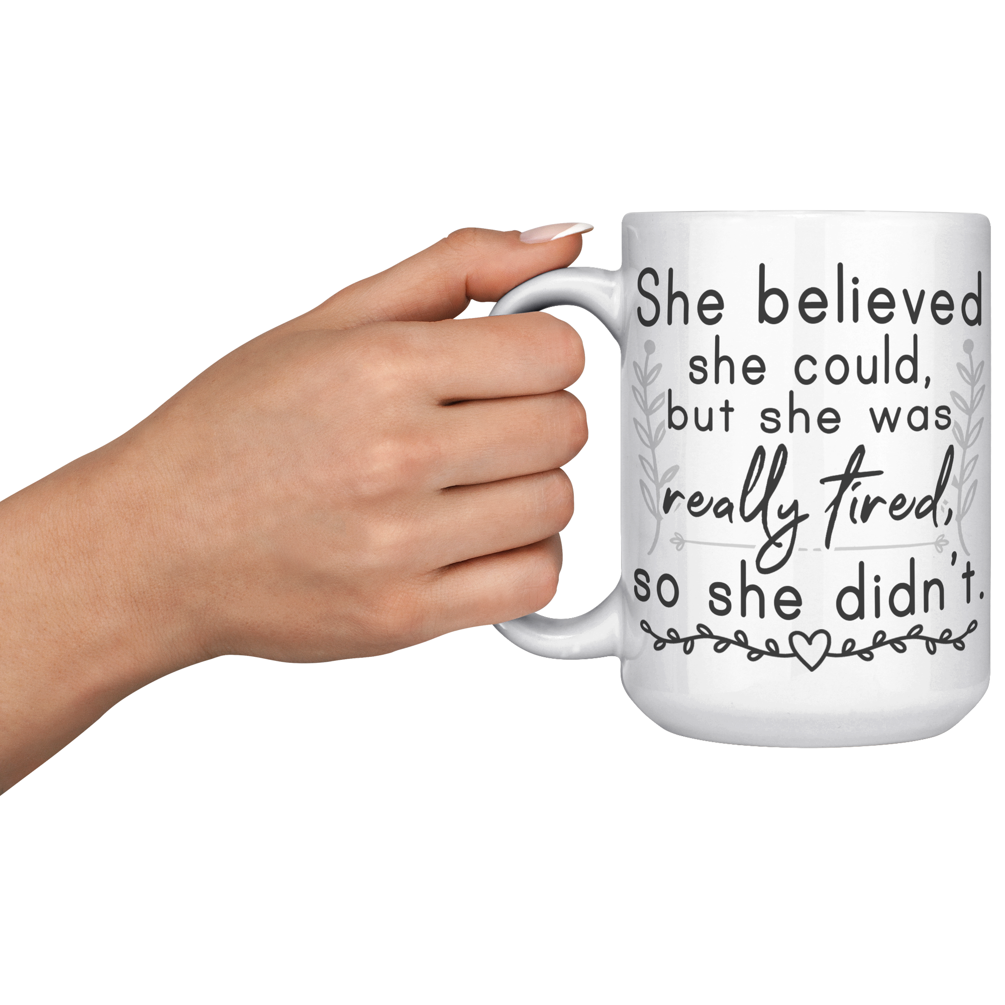 15oz_Accent_Mug_-_She_Believed_She_Could_LH_Model_Mockup.png