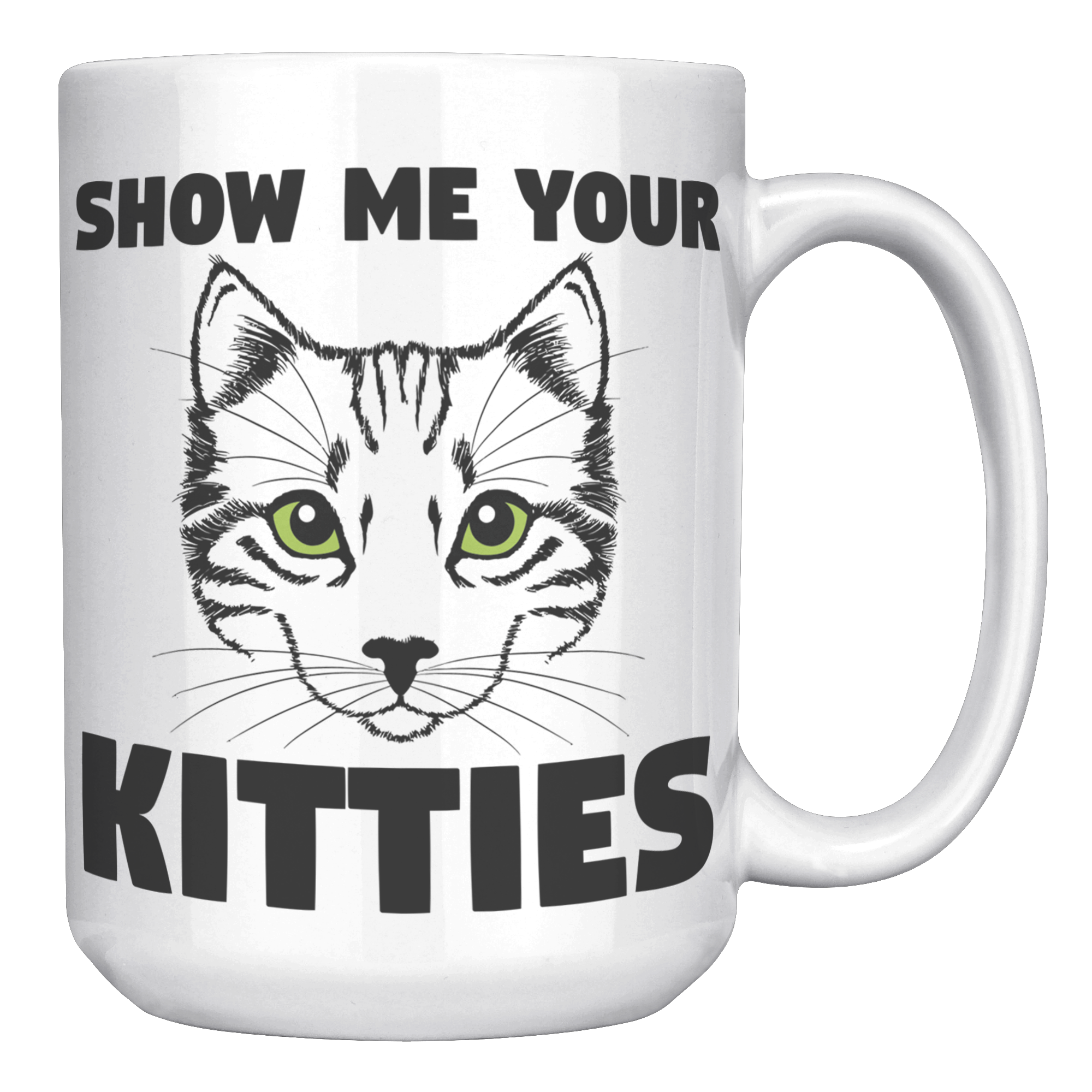 15oz_Accent_Mug_-_Show_Me_Your_Kitties_White_RH_Mockup.png_15400556