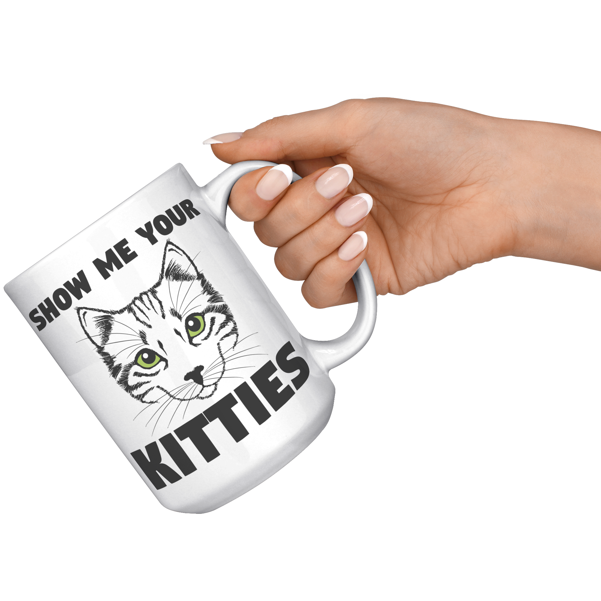 15oz_Accent_Mug_-_Show_Me_Your_Kitties_White_RH_Model_Mockup.png_15400557
