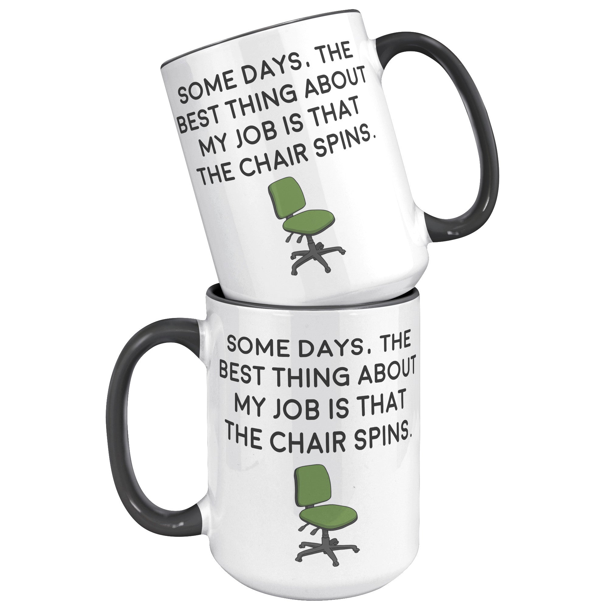 15oz Accent Mug - Some Days Chair That Spins