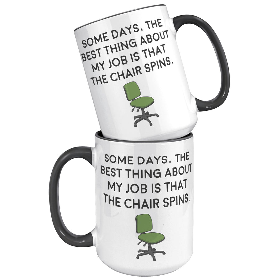15oz Accent Mug - Some Days Chair That Spins