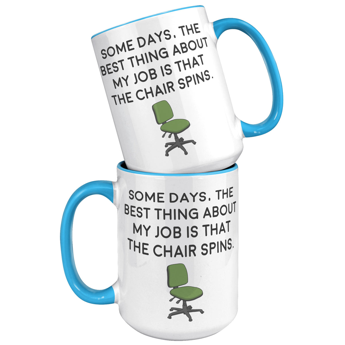 15oz Accent Mug - Some Days Chair That Spins