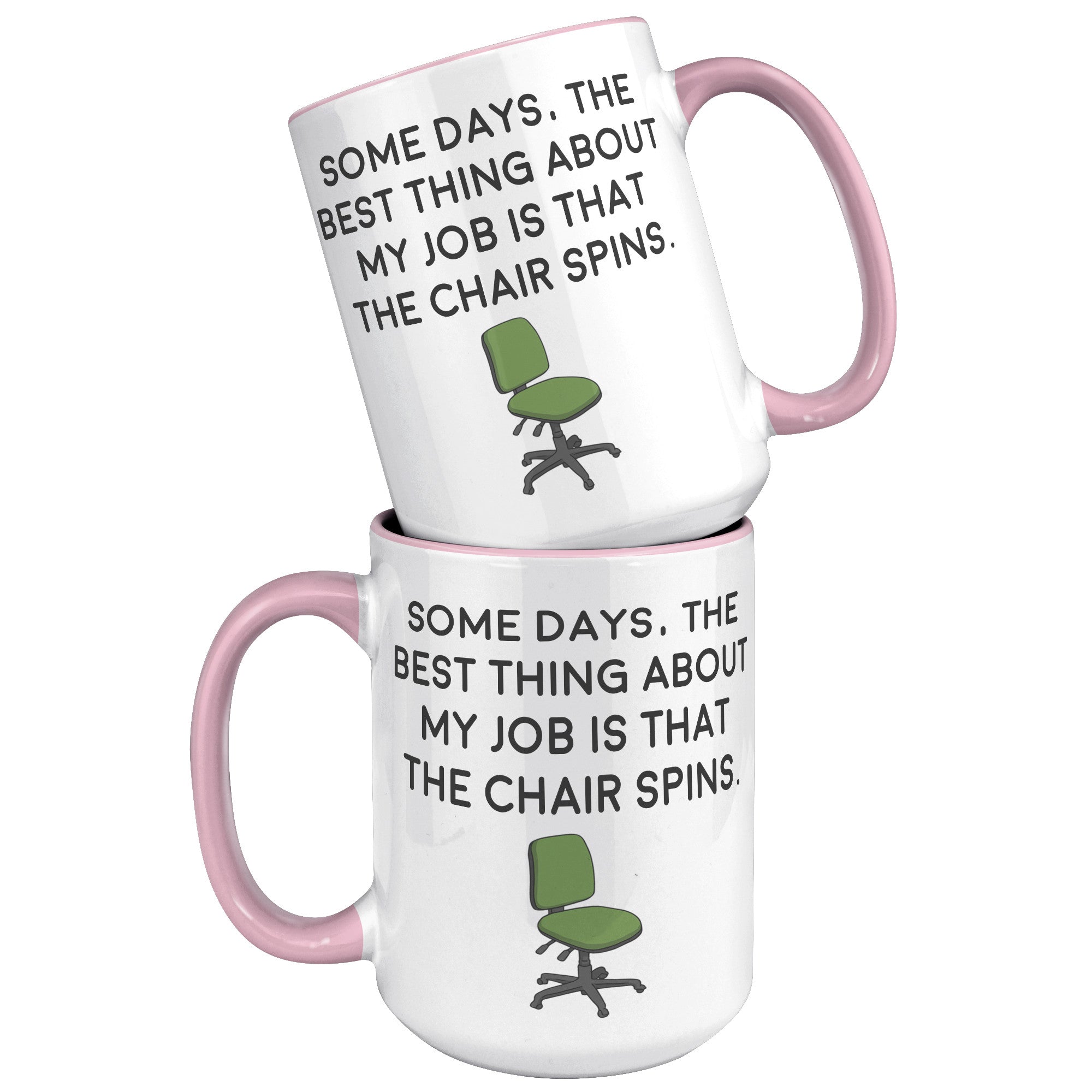 15oz Accent Mug - Some Days Chair That Spins