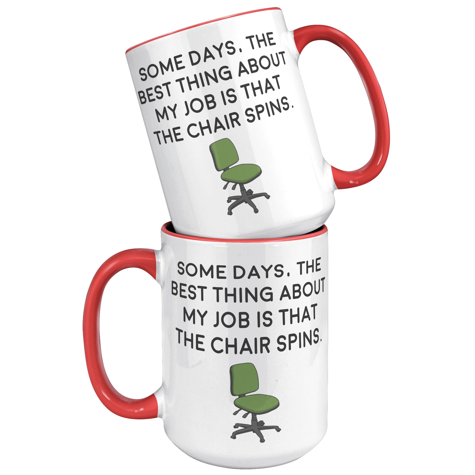 15oz Accent Mug - Some Days Chair That Spins