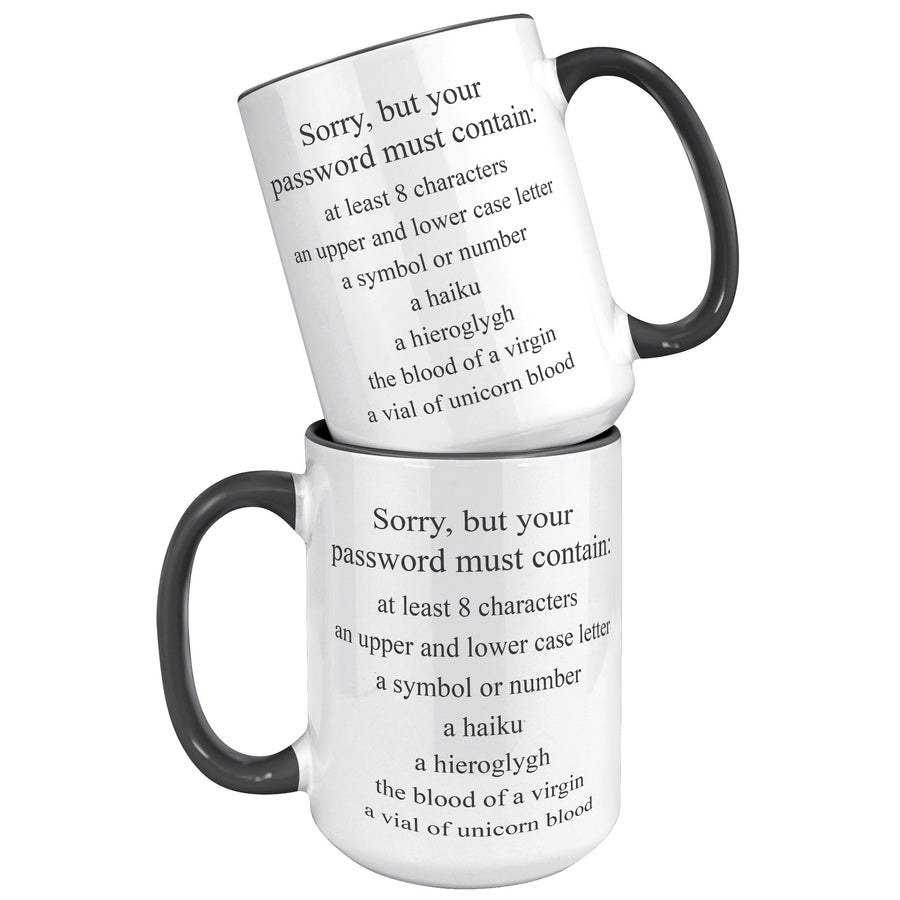 15oz Accent Mug - Sorry Password Must Contain
