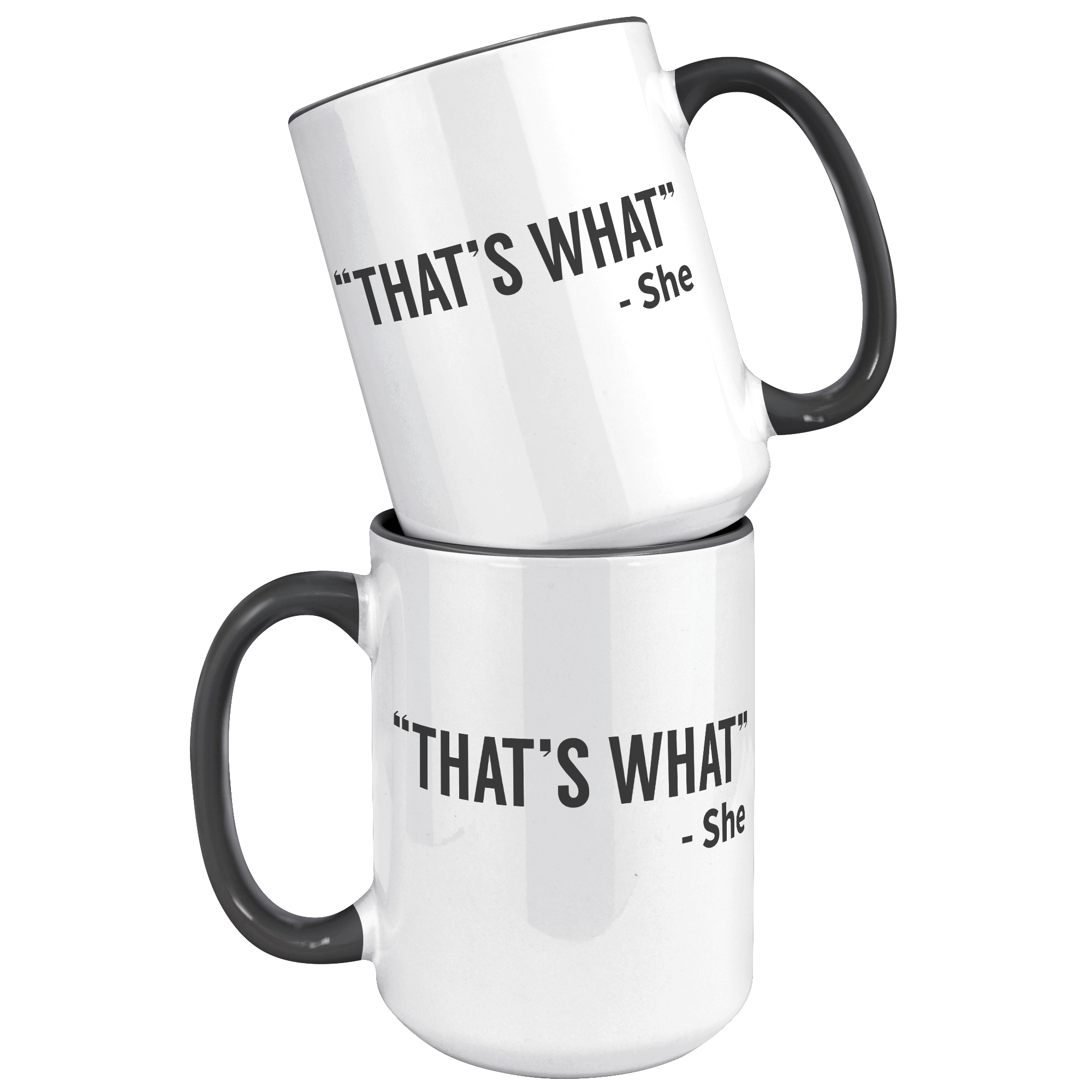 15oz_Accent_Mug_-_Thats_What_She_Said_15oz_Accent_FrontBack_Black_Mockup.png
