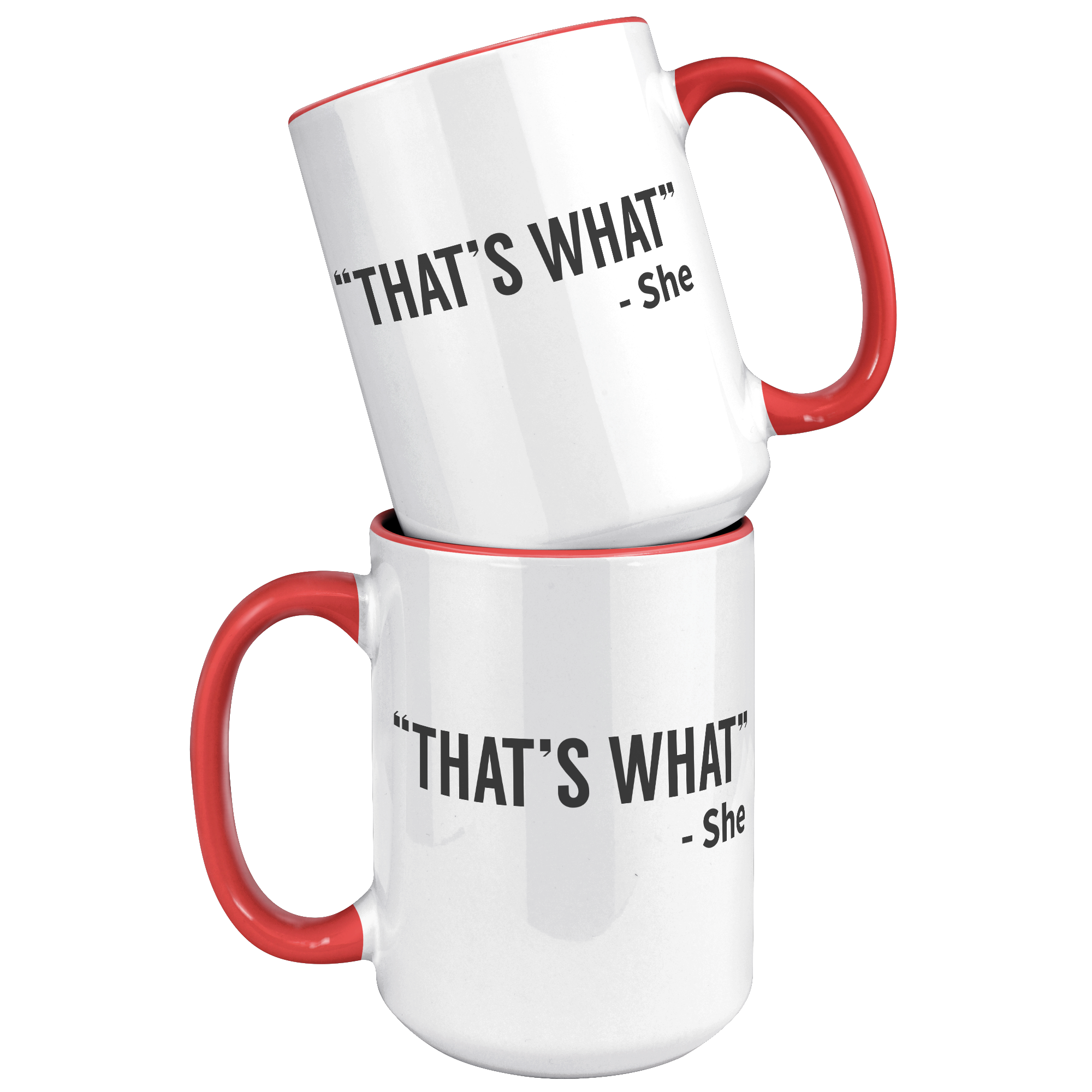15oz_Accent_Mug_-_Thats_What_She_Said_15oz_Accent_FrontBack_Red_Mockup.png