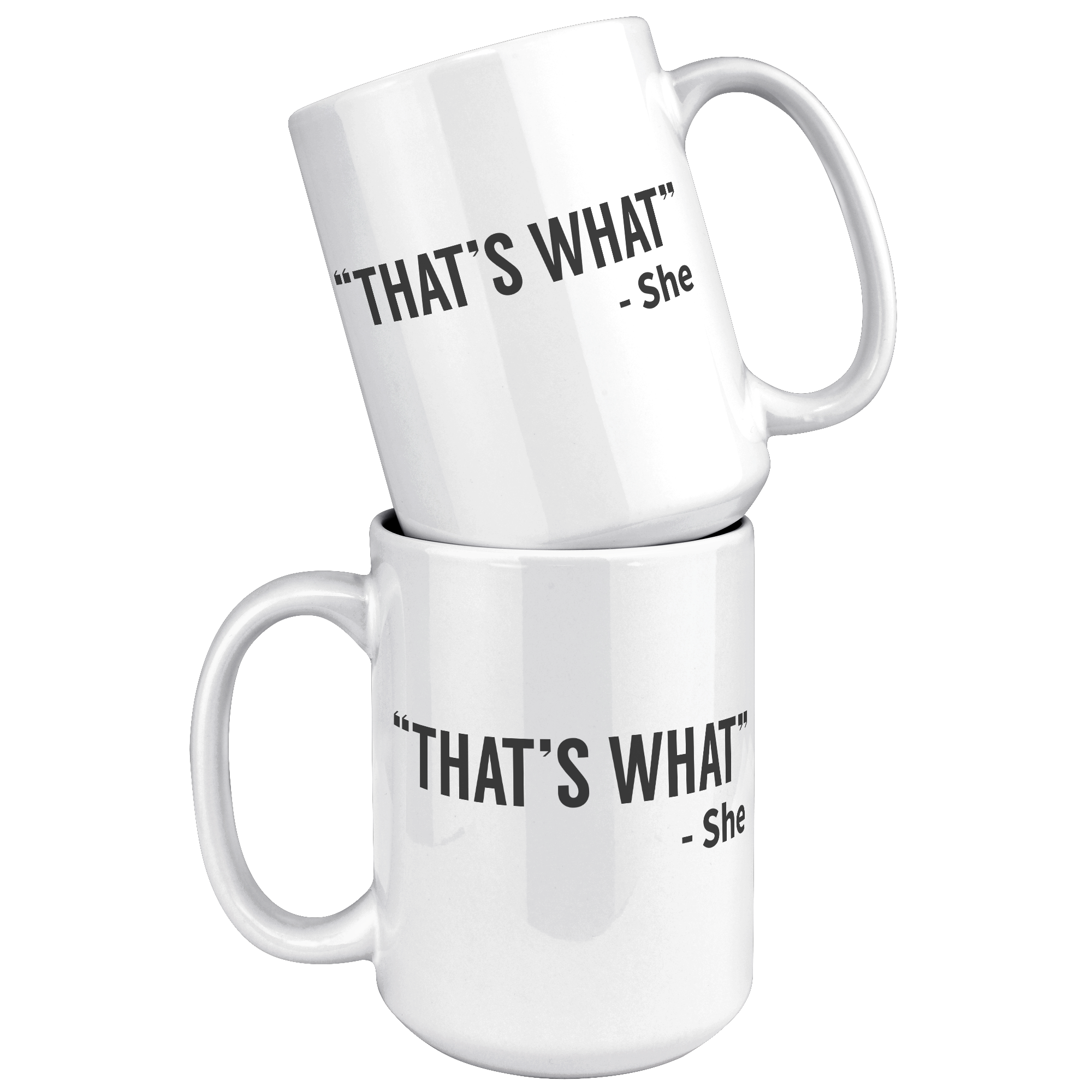 15oz_Accent_Mug_-_Thats_What_She_Said_White_Mockup.png