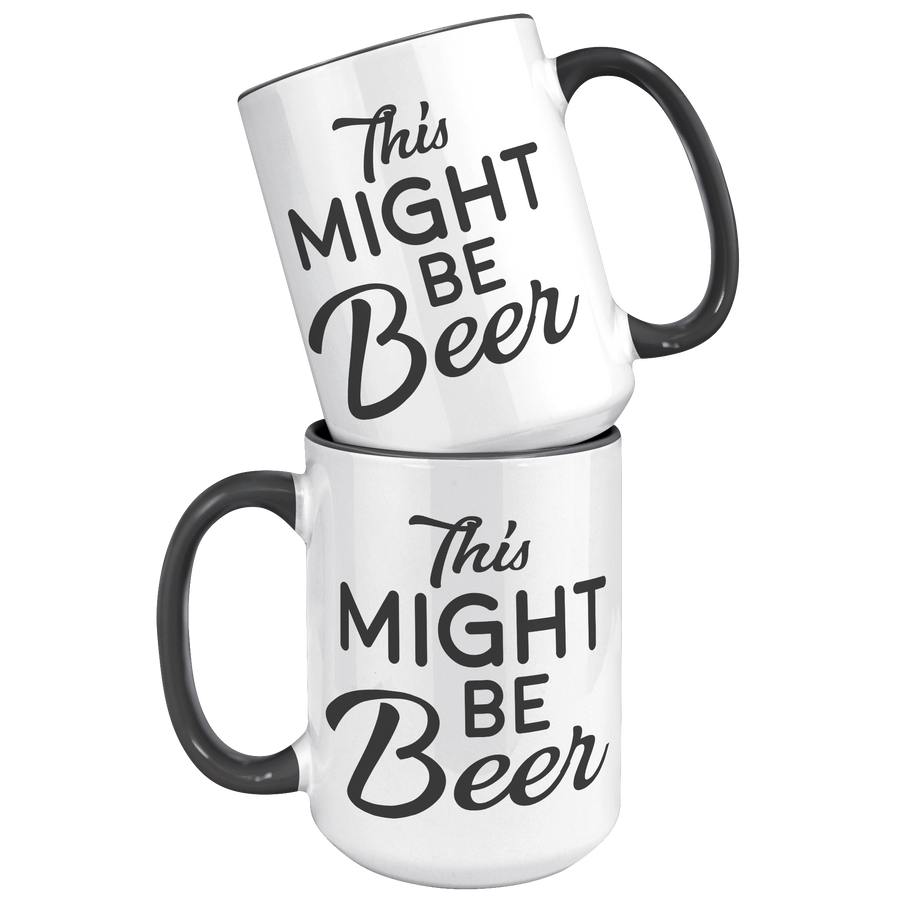15oz_Accent_Mug_-_This_Might_Be_Beer_15oz_Accent_FrontBack_Black_Mockup.png_15976610