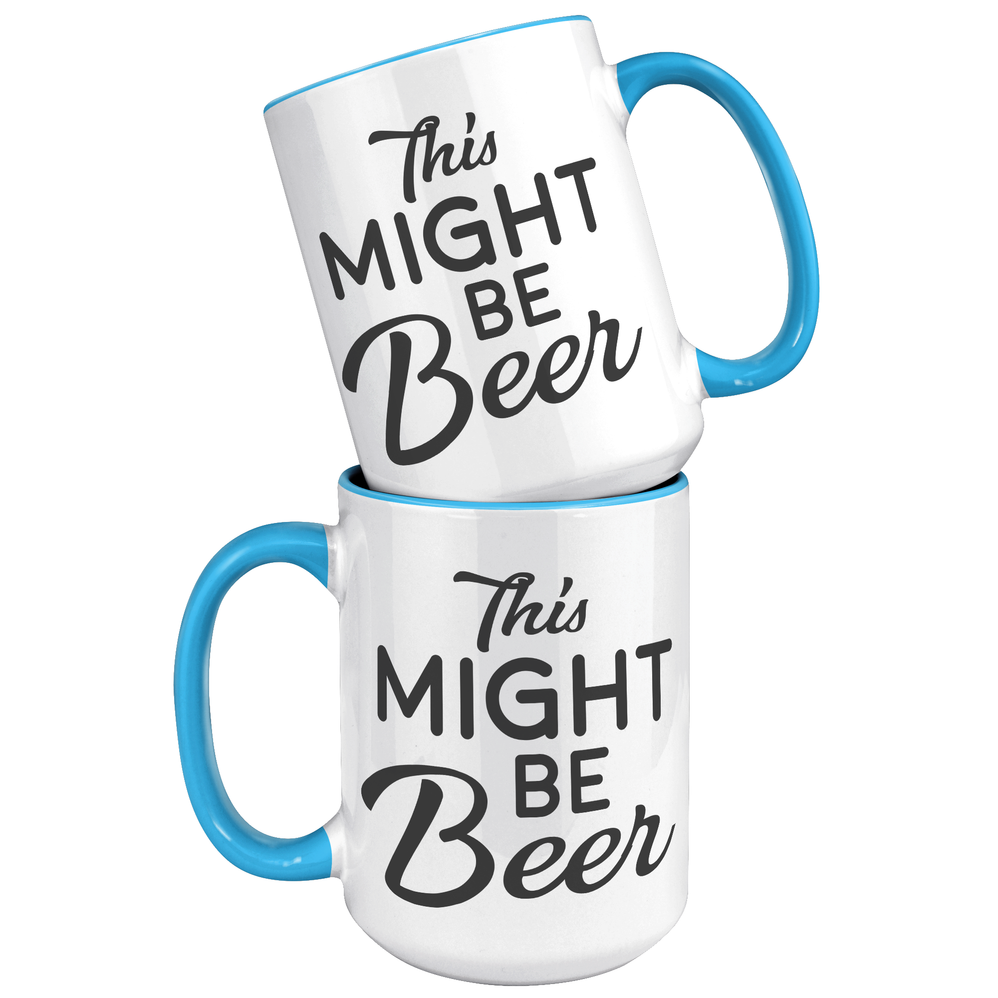 15oz_Accent_Mug_-_This_Might_Be_Beer_15oz_Accent_FrontBack_Blue_Mockup.png_15976612