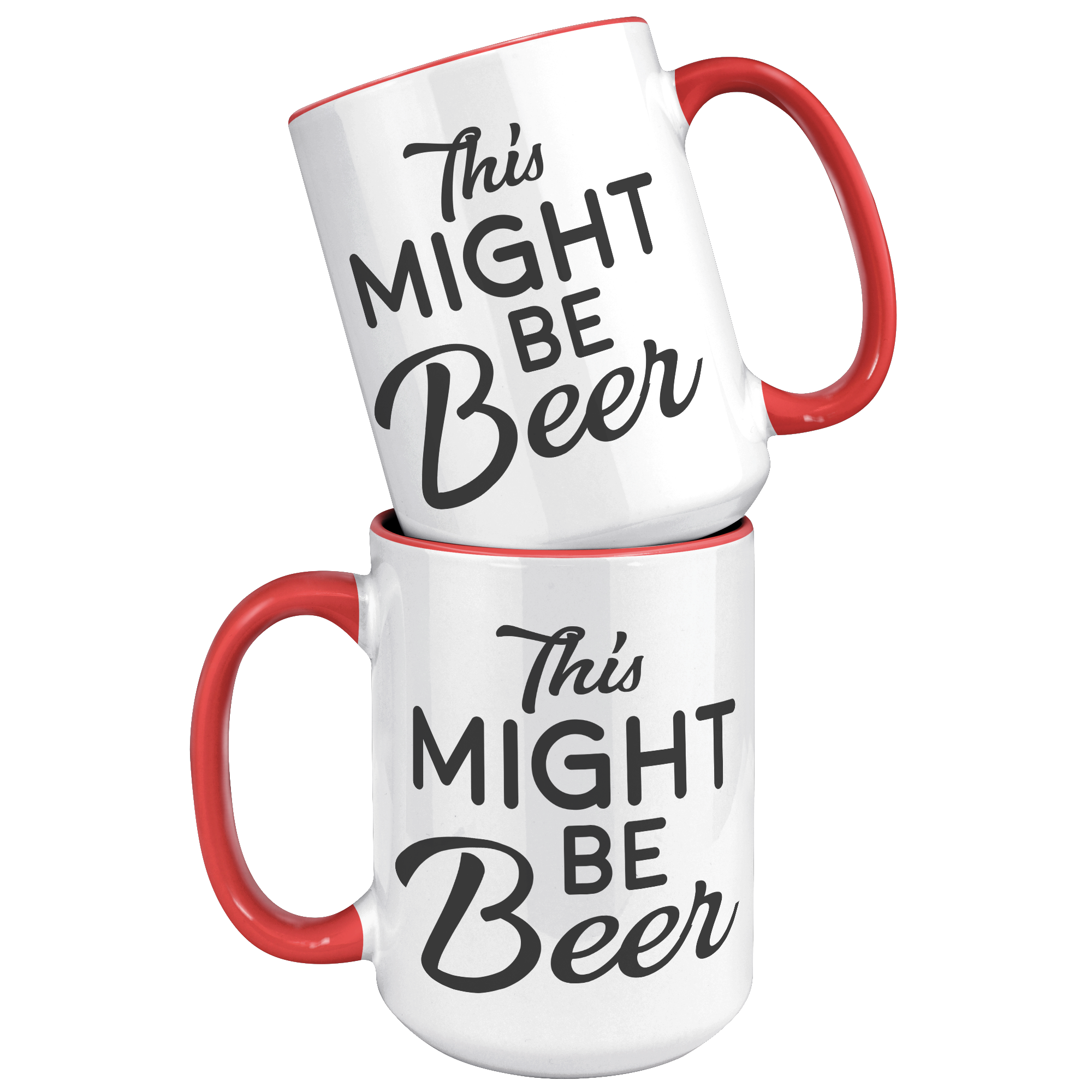 15oz_Accent_Mug_-_This_Might_Be_Beer_15oz_Accent_FrontBack_Red_Mockup.png_15976616