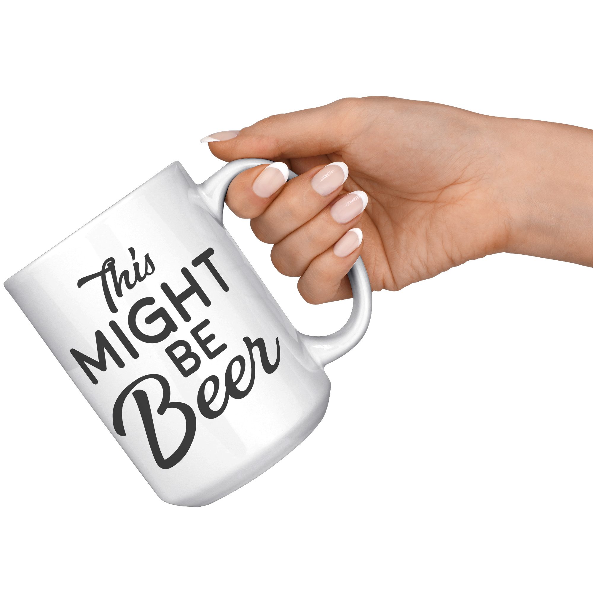 15oz_Accent_Mug_-_This_Might_Be_Beer_White_RH_Model_Mockup.png_15976626