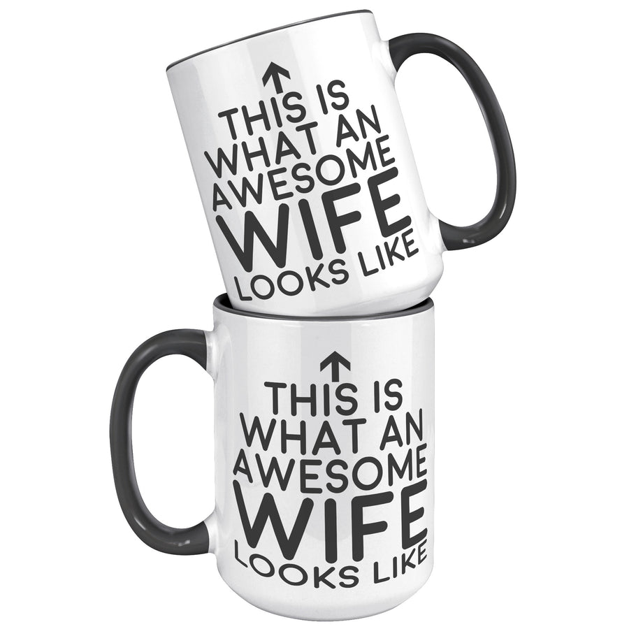 15oz Accent Mug - This is what an Awesome Wife Looks Like
