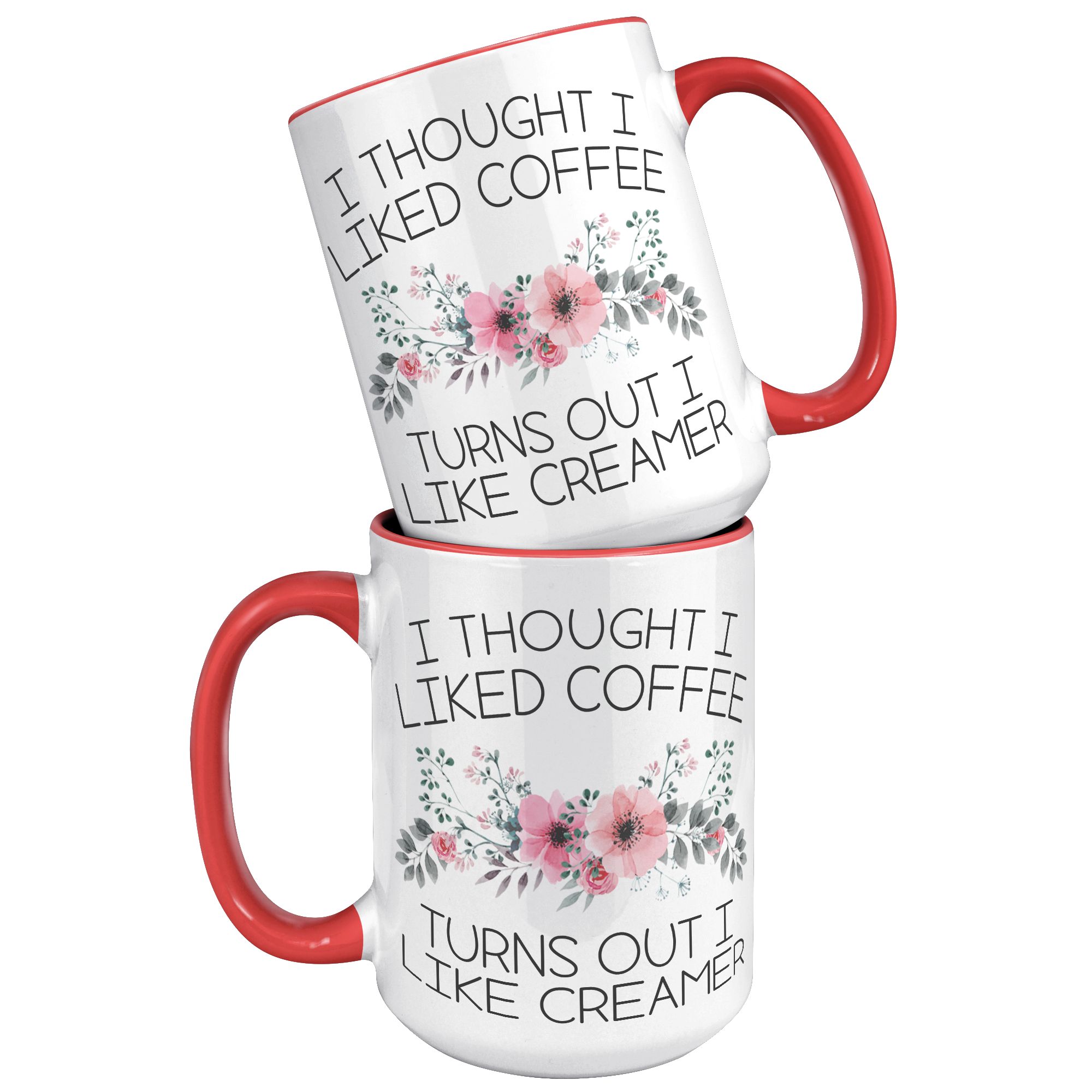 15oz_Accent_Mug_-_Turns_Out_I_Like_Cream_15oz_Accent_FrontBack_Red_Mockup.png