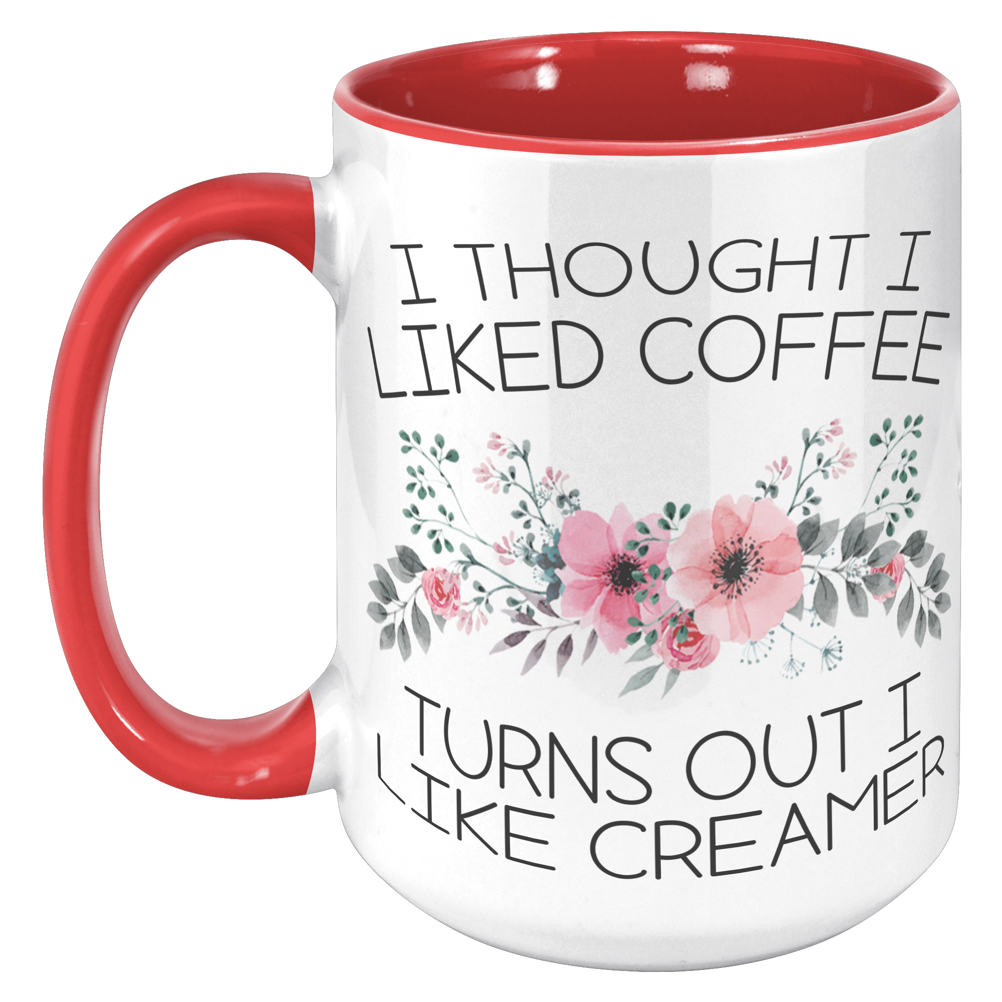 15oz_Accent_Mug_-_Turns_Out_I_Like_Cream_15oz_Accent_LH_Red_Mockup.png