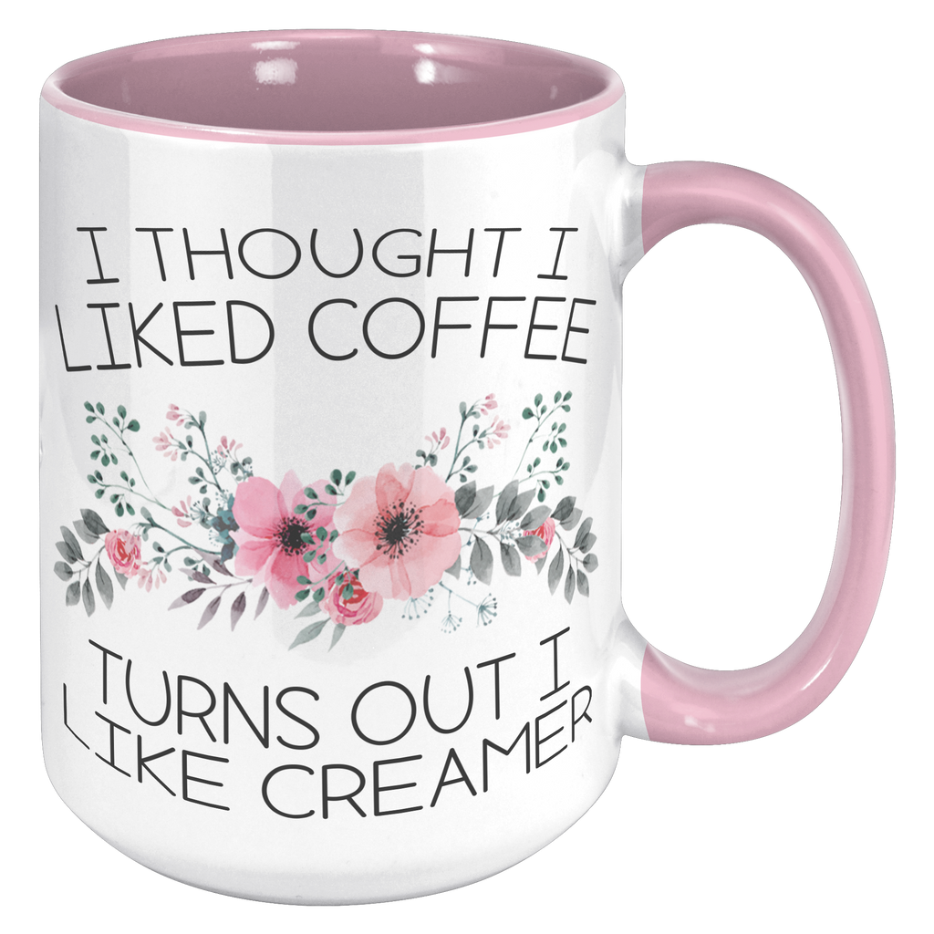 15oz_Accent_Mug_-_Turns_Out_I_Like_Cream_15oz_Accent_RH_Pink_Mockup.png