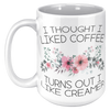 15oz_Accent_Mug_-_Turns_Out_I_Like_Cream_15oz_LH_Mockup.png