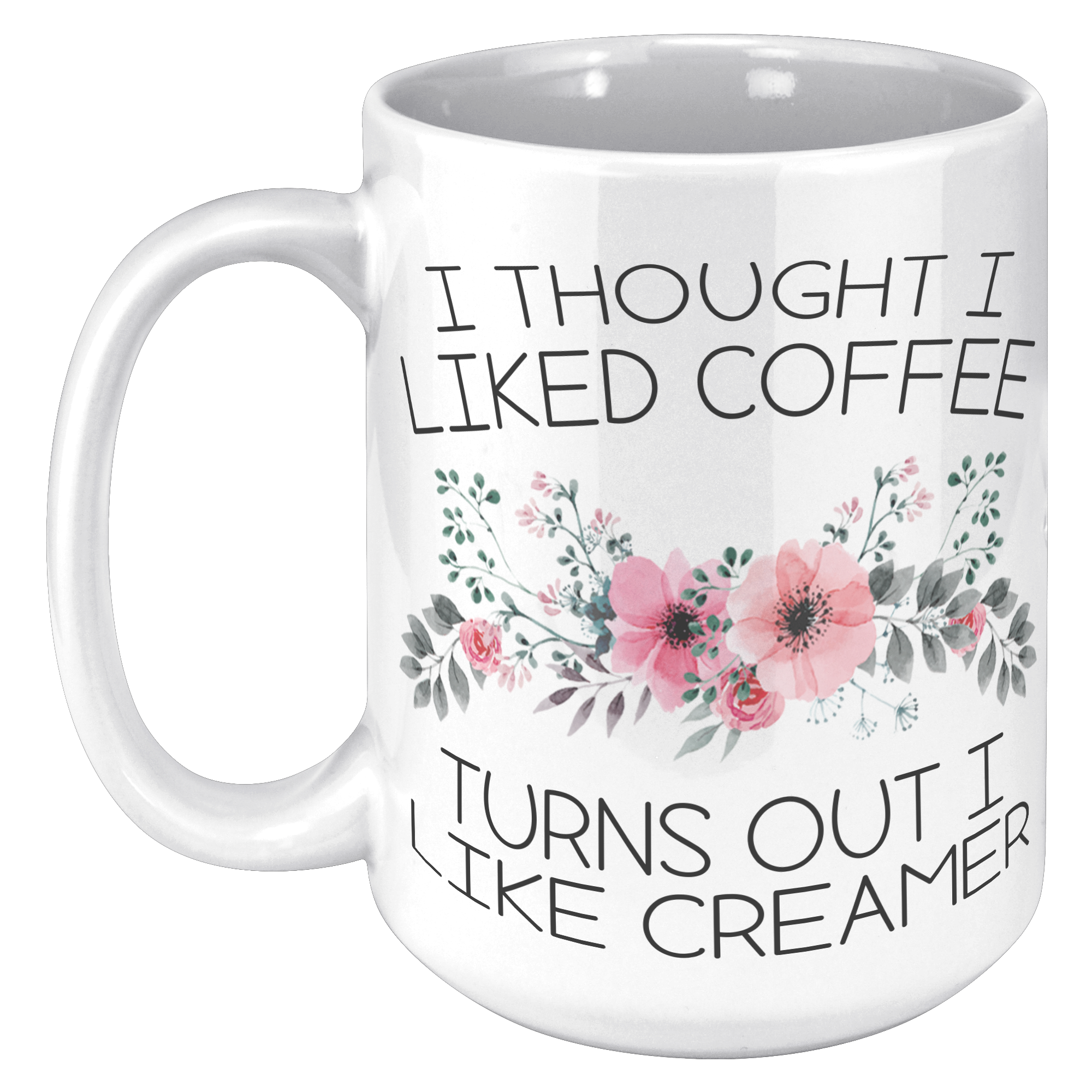 15oz_Accent_Mug_-_Turns_Out_I_Like_Cream_15oz_LH_Mockup.png