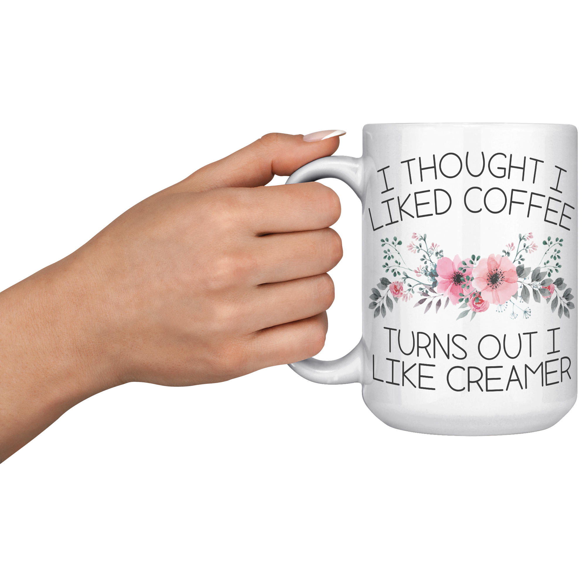 15oz_Accent_Mug_-_Turns_Out_I_Like_Cream_LH_Model_Mockup.png