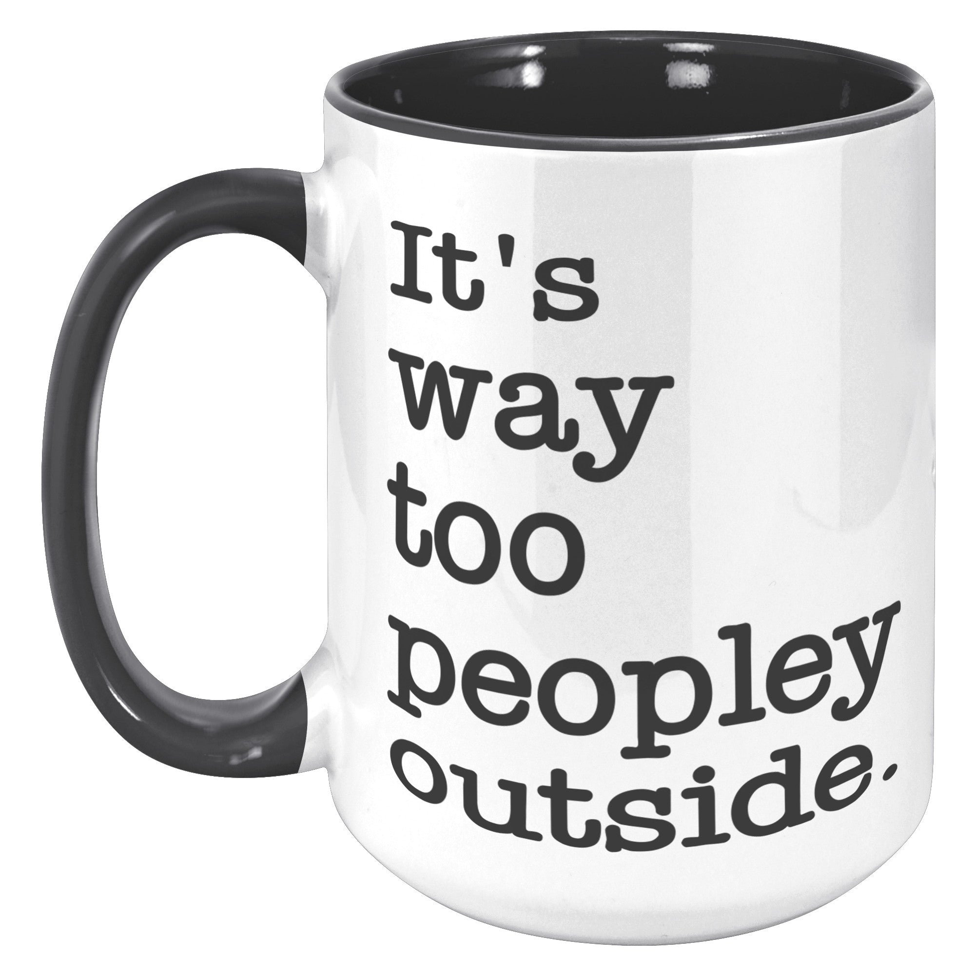 15oz Accent Mug - Way Too Peopley
